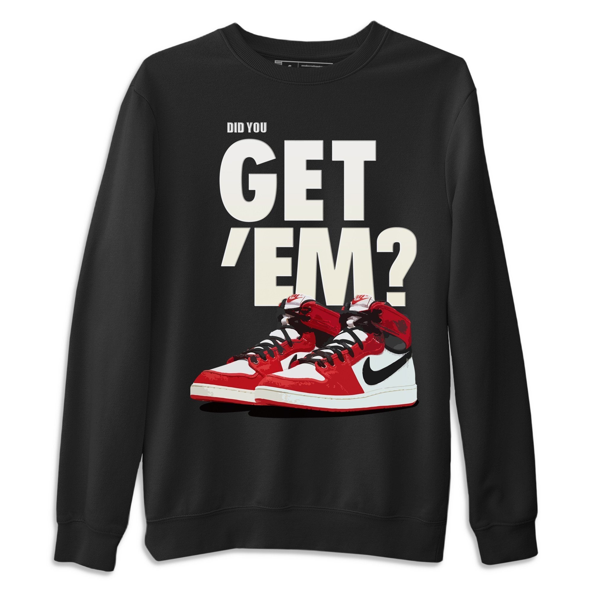 Did You Get 'Em Unisex Tops - Air Jordan 1 Chicago