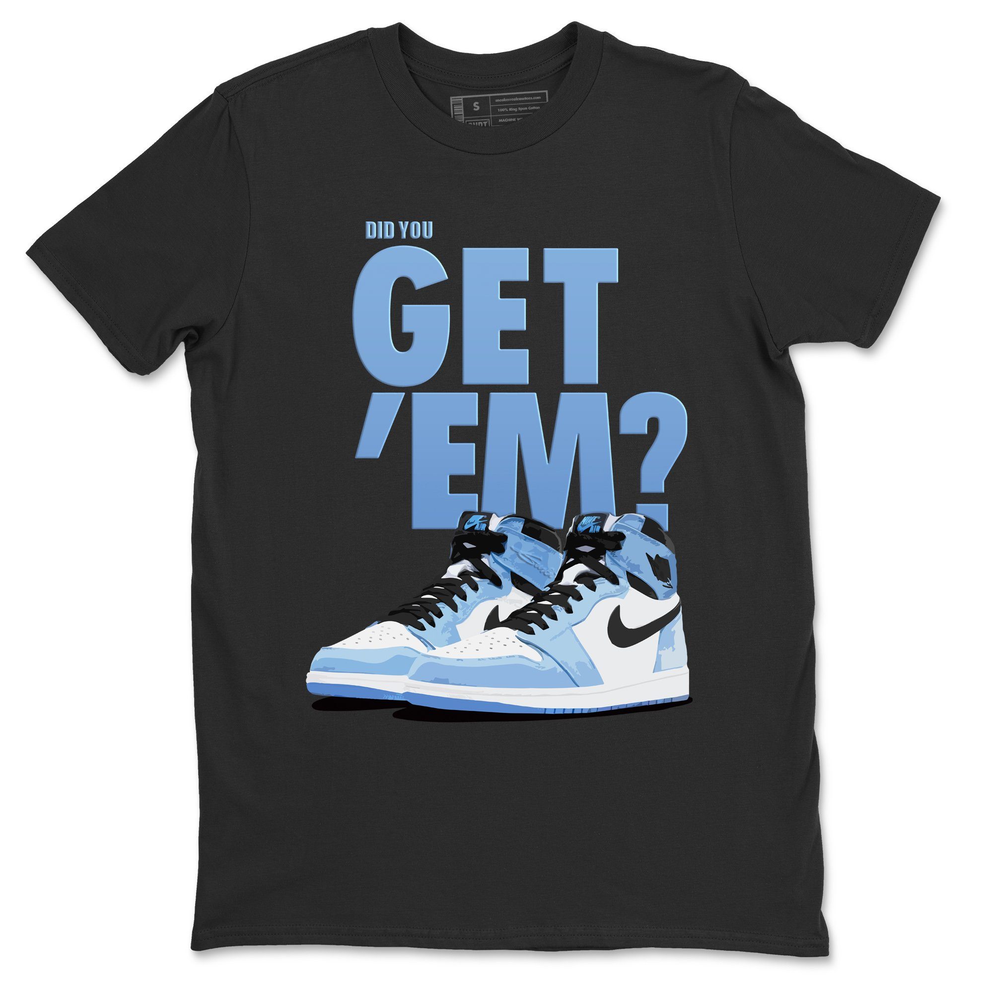 Did You Get 'Em Unisex Tops - Air Jordan 1 University Blue