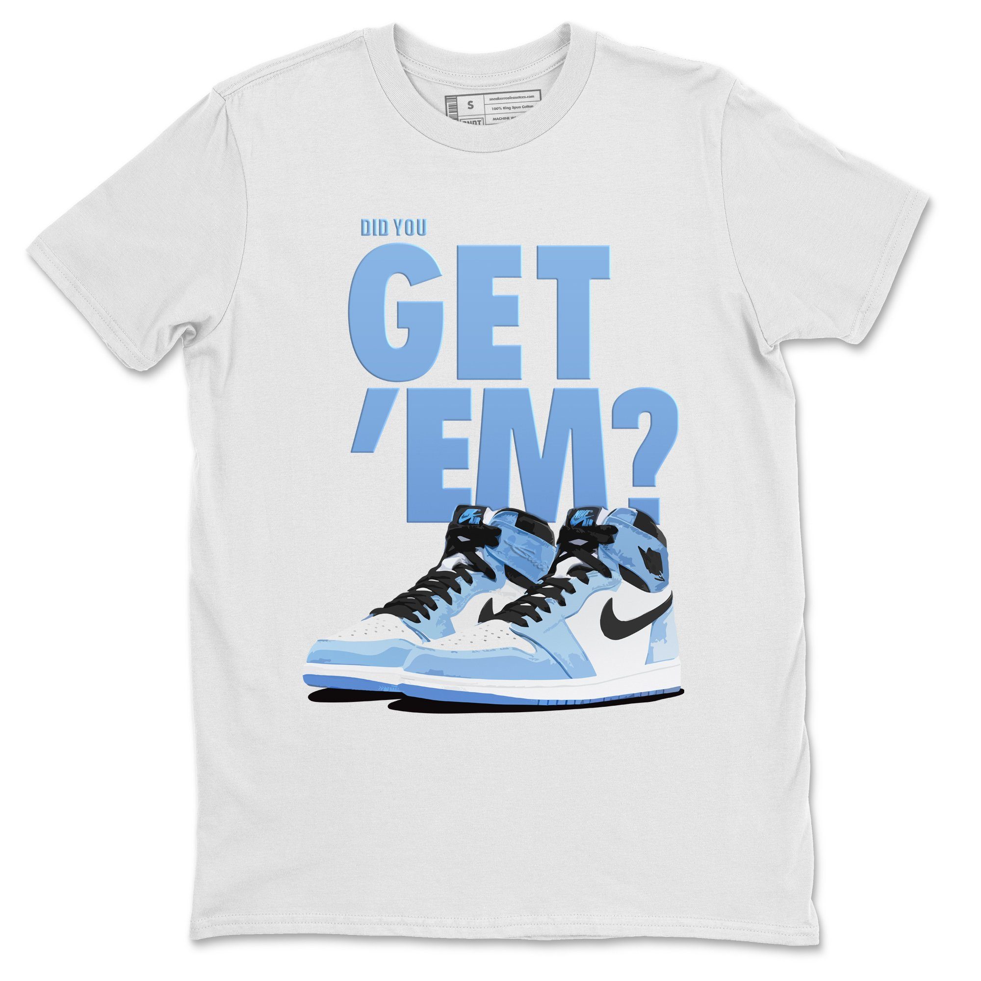 Did You Get 'Em Unisex Tops - Air Jordan 1 University Blue