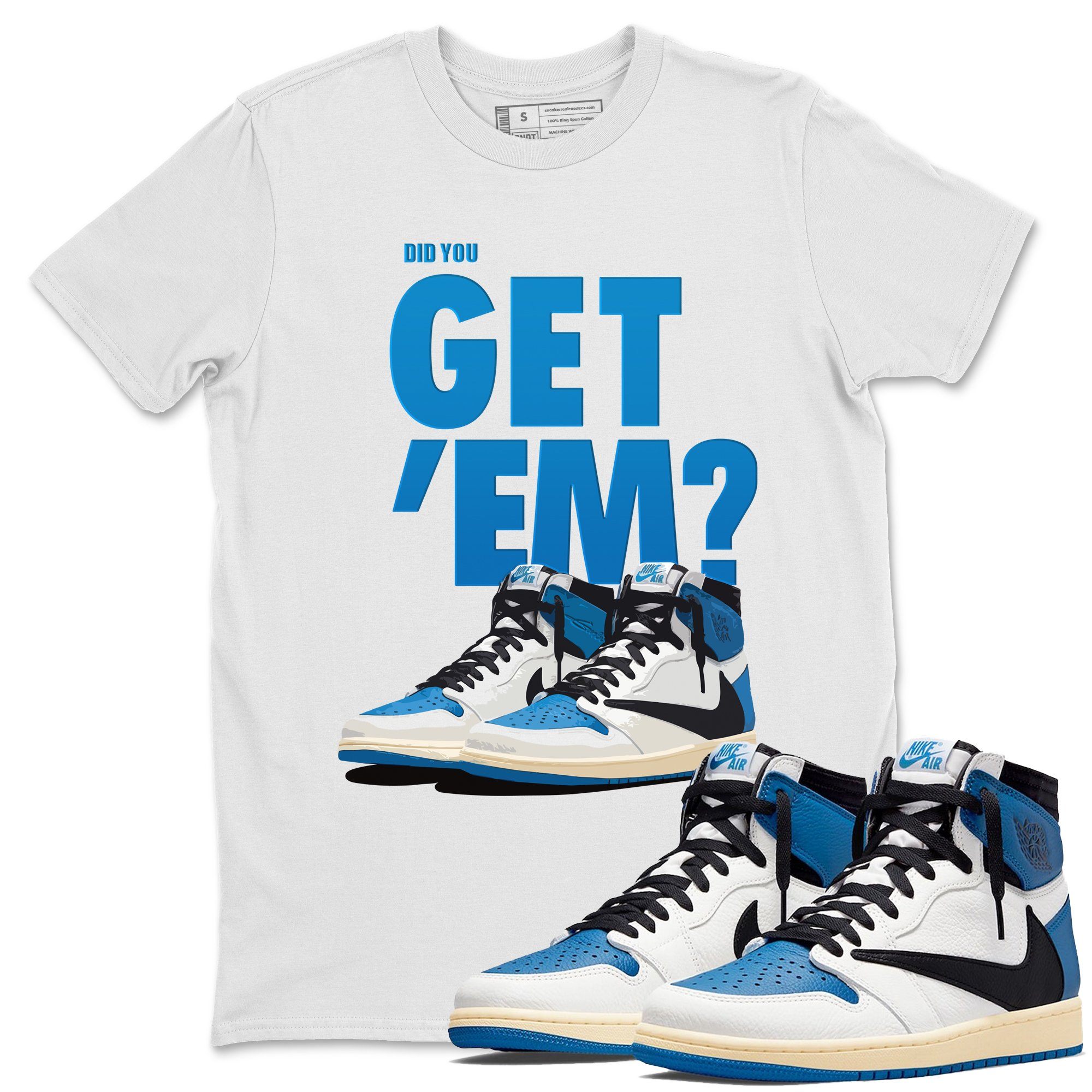 Did You Get 'Em Unisex Tops - Air Jordan 1 Travis Scott Fragment