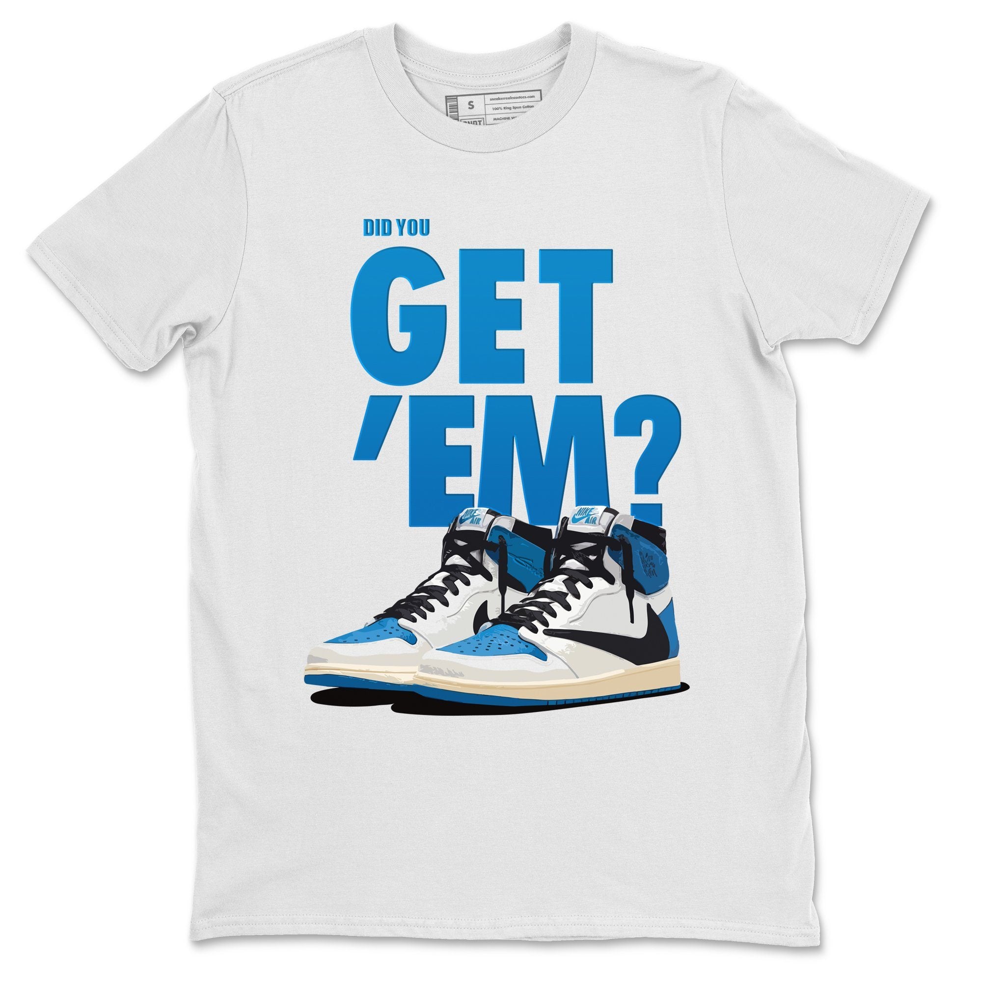 Did You Get 'Em Unisex Tops - Air Jordan 1 Travis Scott Fragment