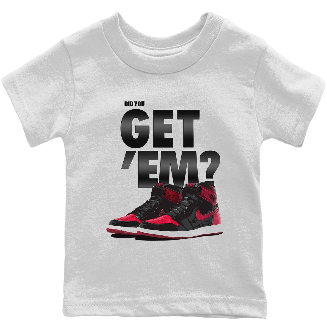 Did You Get 'Em Kids Tops - Air Jordan 1 Bred Patent