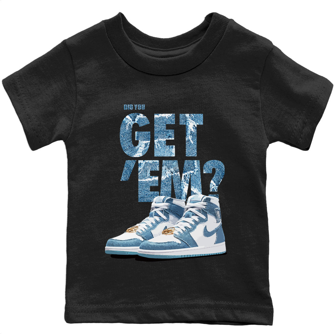 Did You Get 'Em Kids Tops - Air Jordan 1 Denim