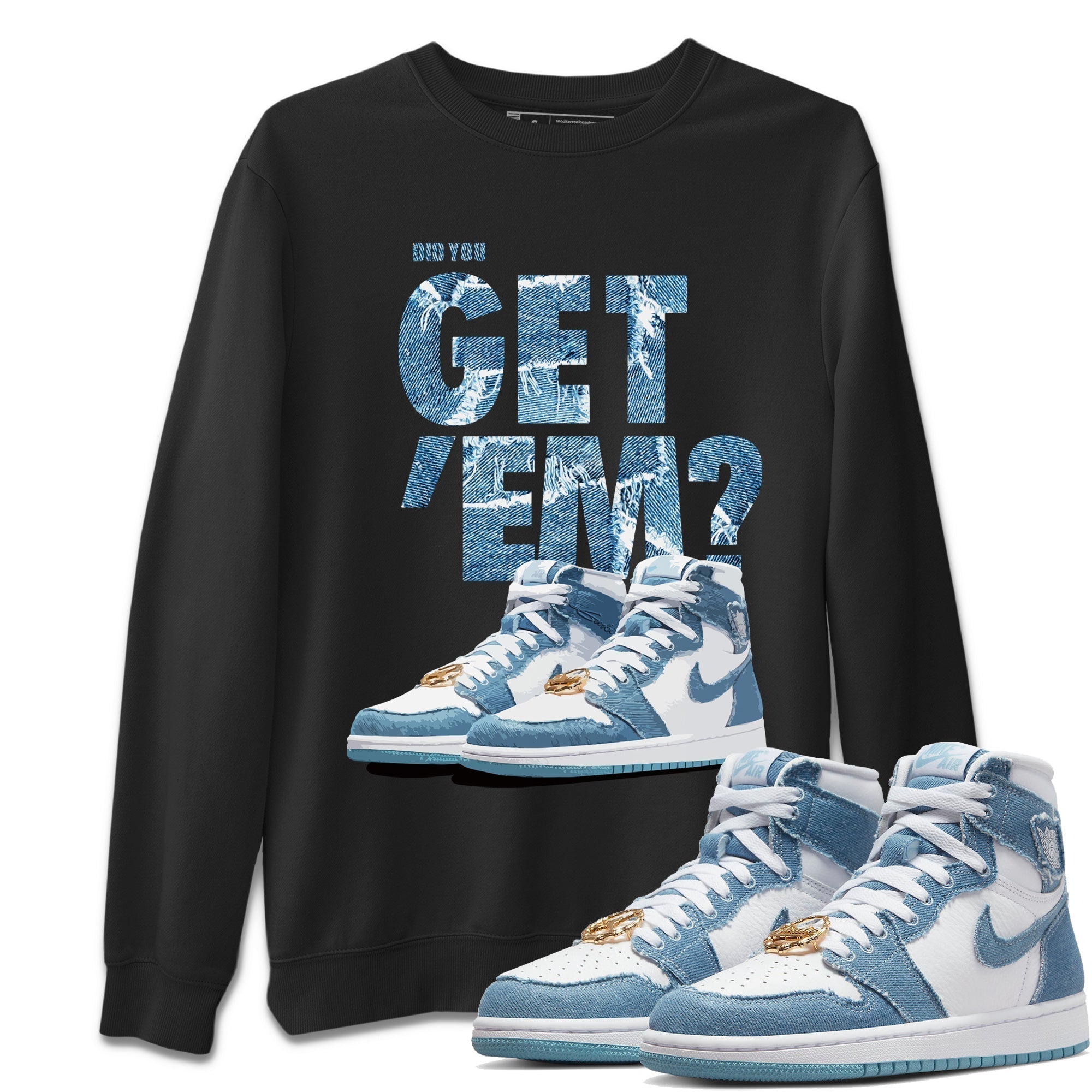 Did You Get 'Em Unisex Tops - Air Jordan 1 Denim