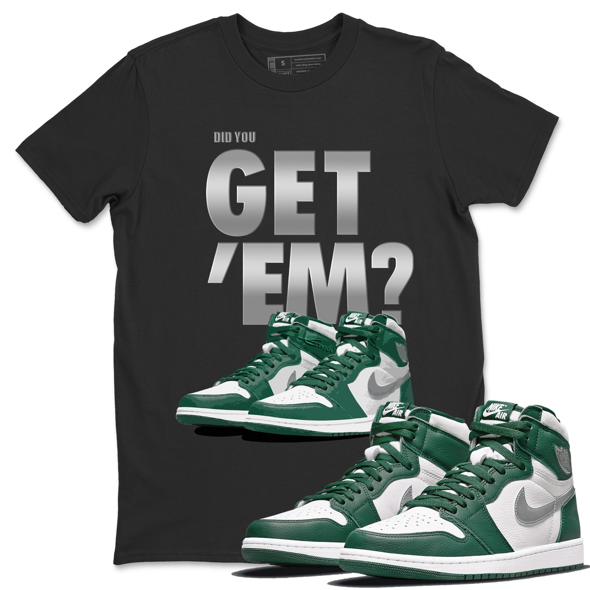 Did You Get 'Em Unisex Tops - Air Jordan 1 Gorge Green