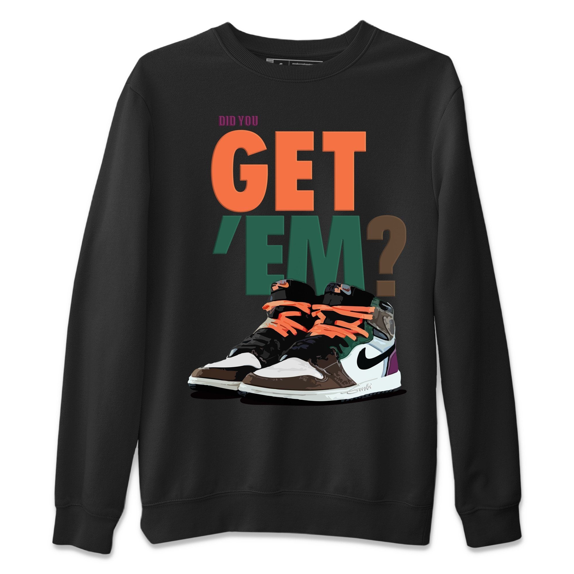 Did You Get 'Em Unisex Tops - Air Jordan 1 Hand Crafted
