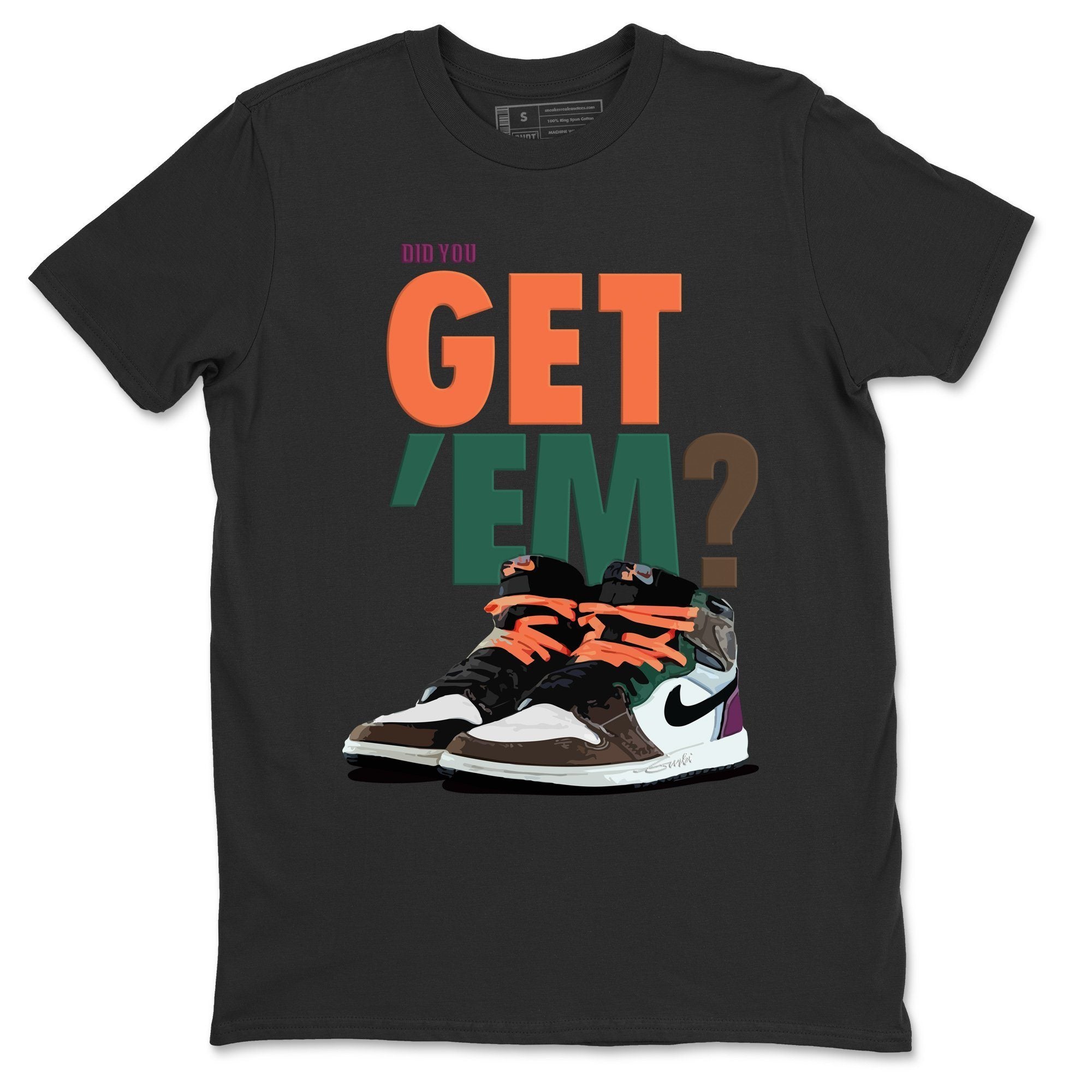 Did You Get 'Em Unisex Tops - Air Jordan 1 Hand Crafted