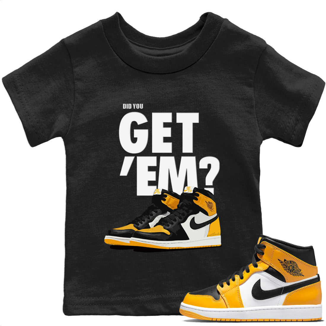 Did You Get 'Em Kids Tops - Air Jordan 1 Yellow Toe