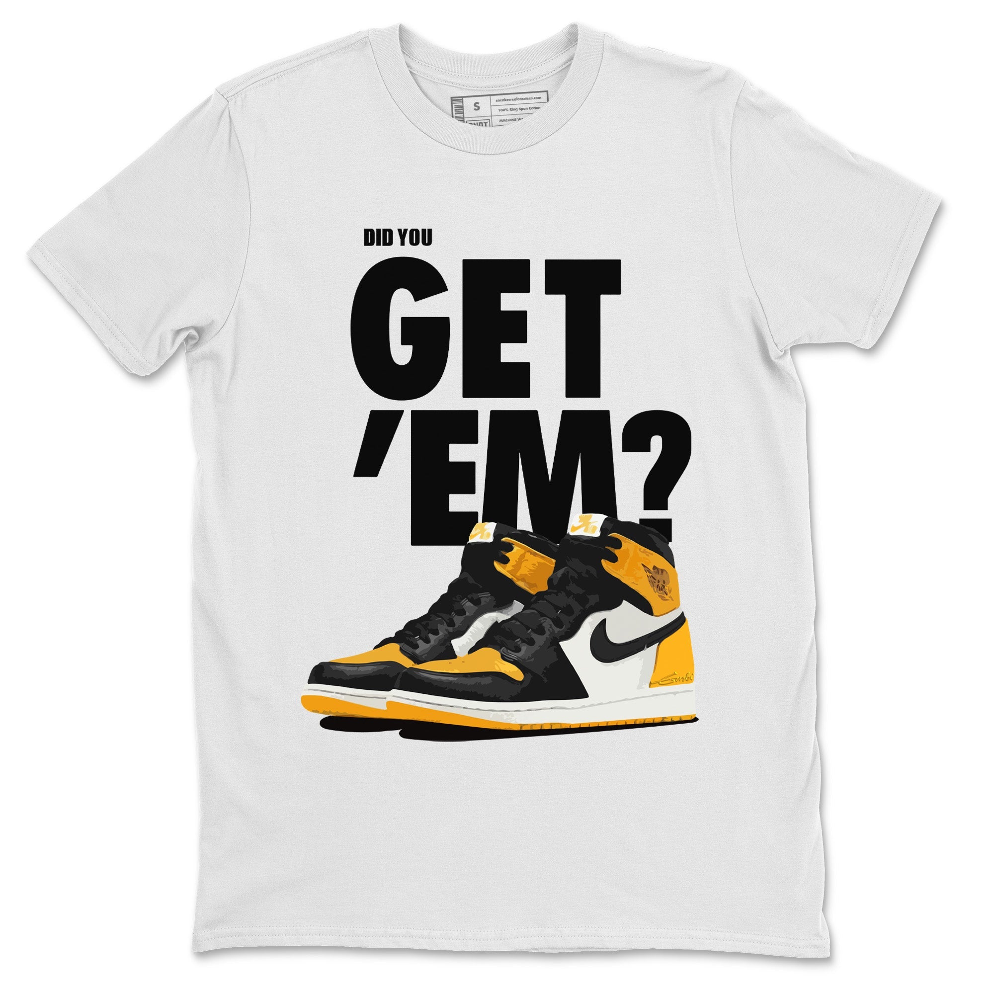 Did You Get 'Em Unisex Tops - Air Jordan 1 Yellow Toe
