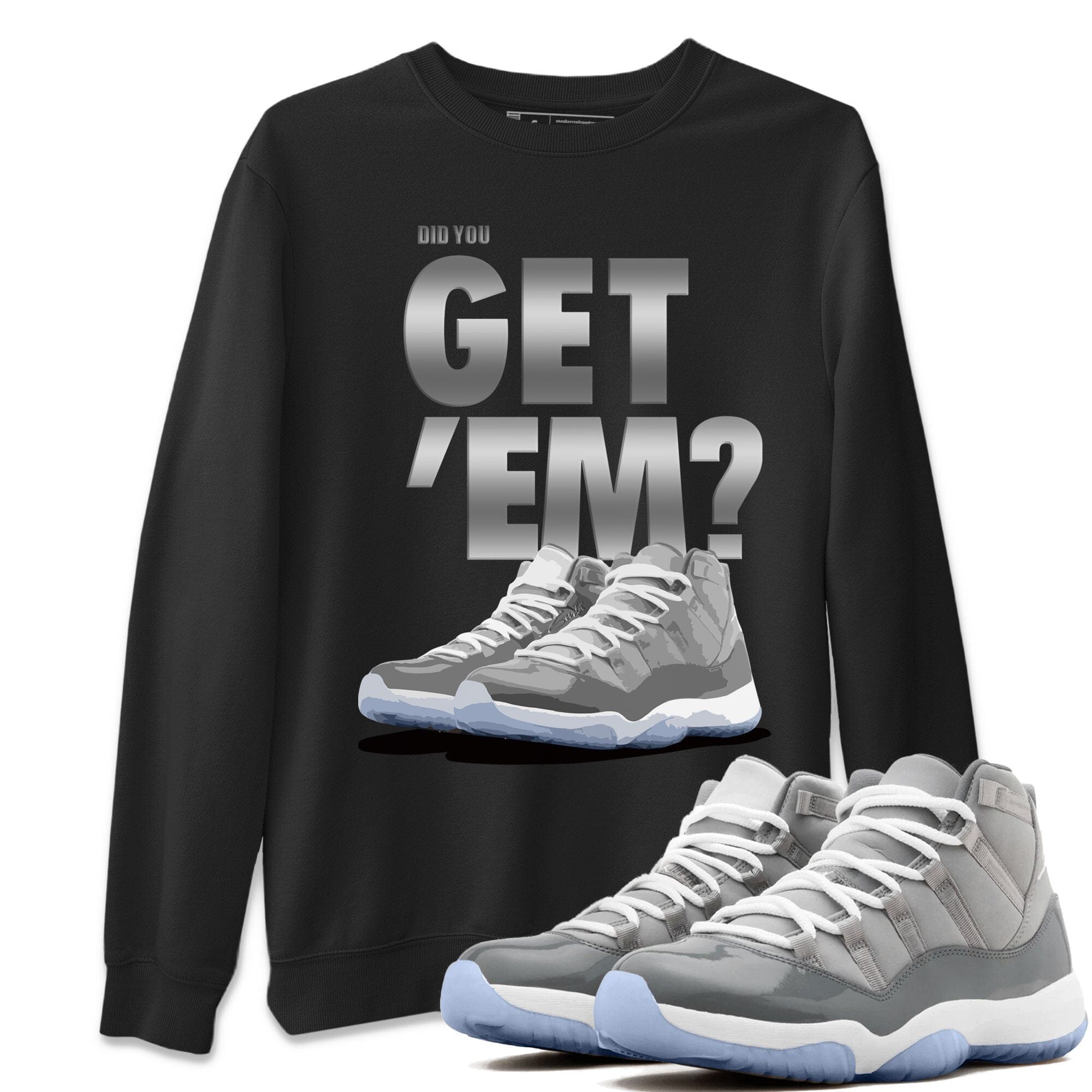 Did You Get 'Em Unisex Tops - Air Jordan 11 Cool Grey