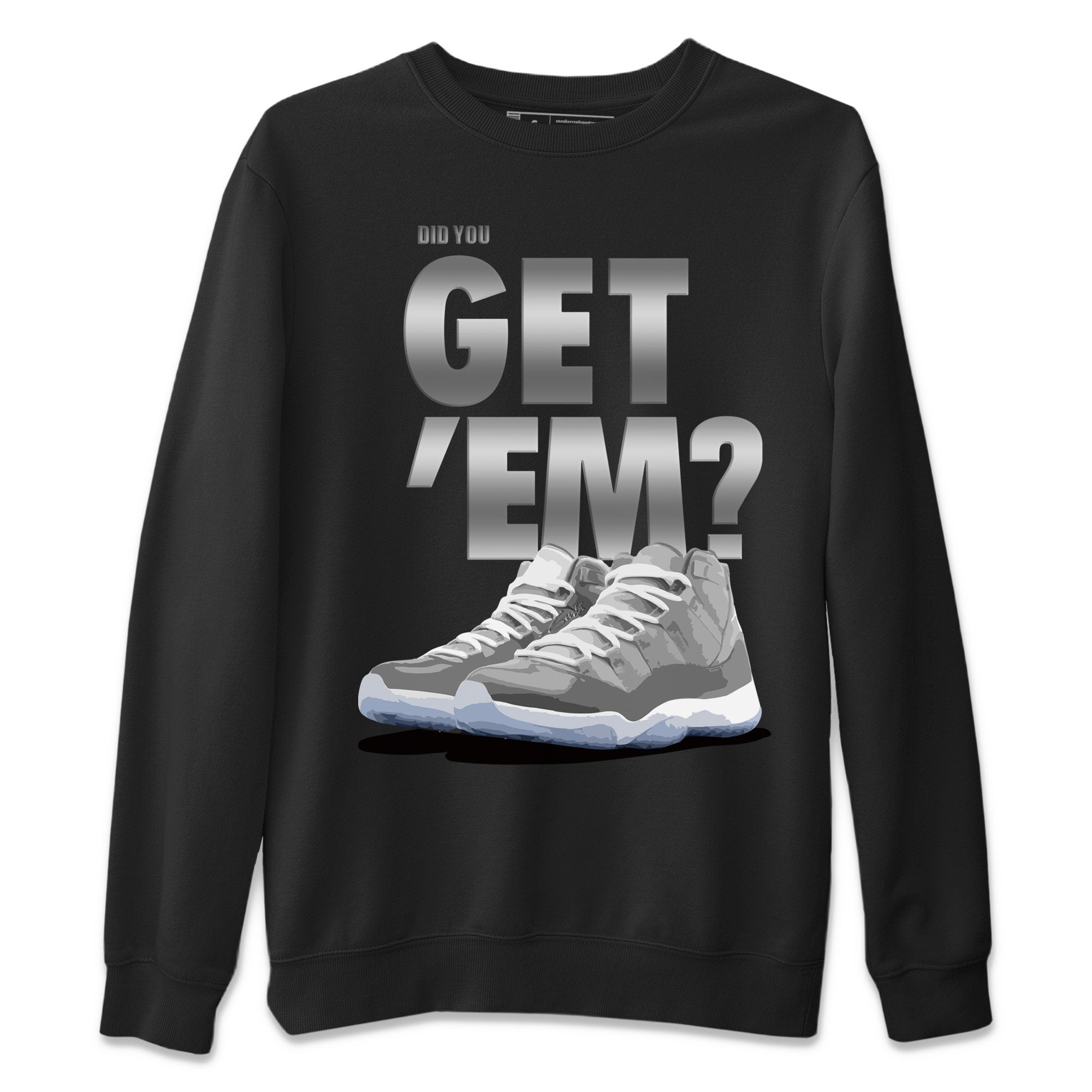 Did You Get 'Em Unisex Tops - Air Jordan 11 Cool Grey