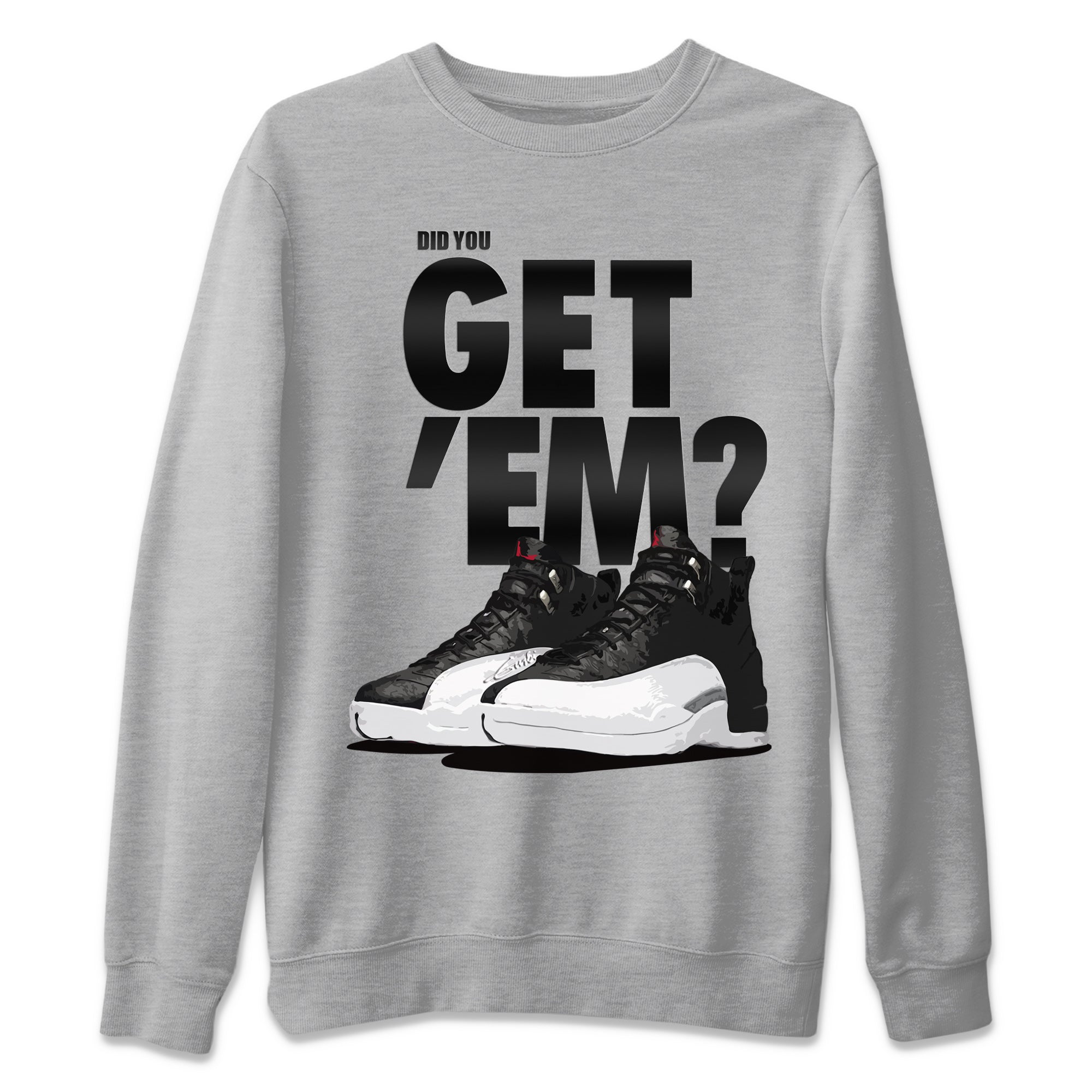 Did You Get 'Em Unisex Tops - Air Jordan 12 Playoffs