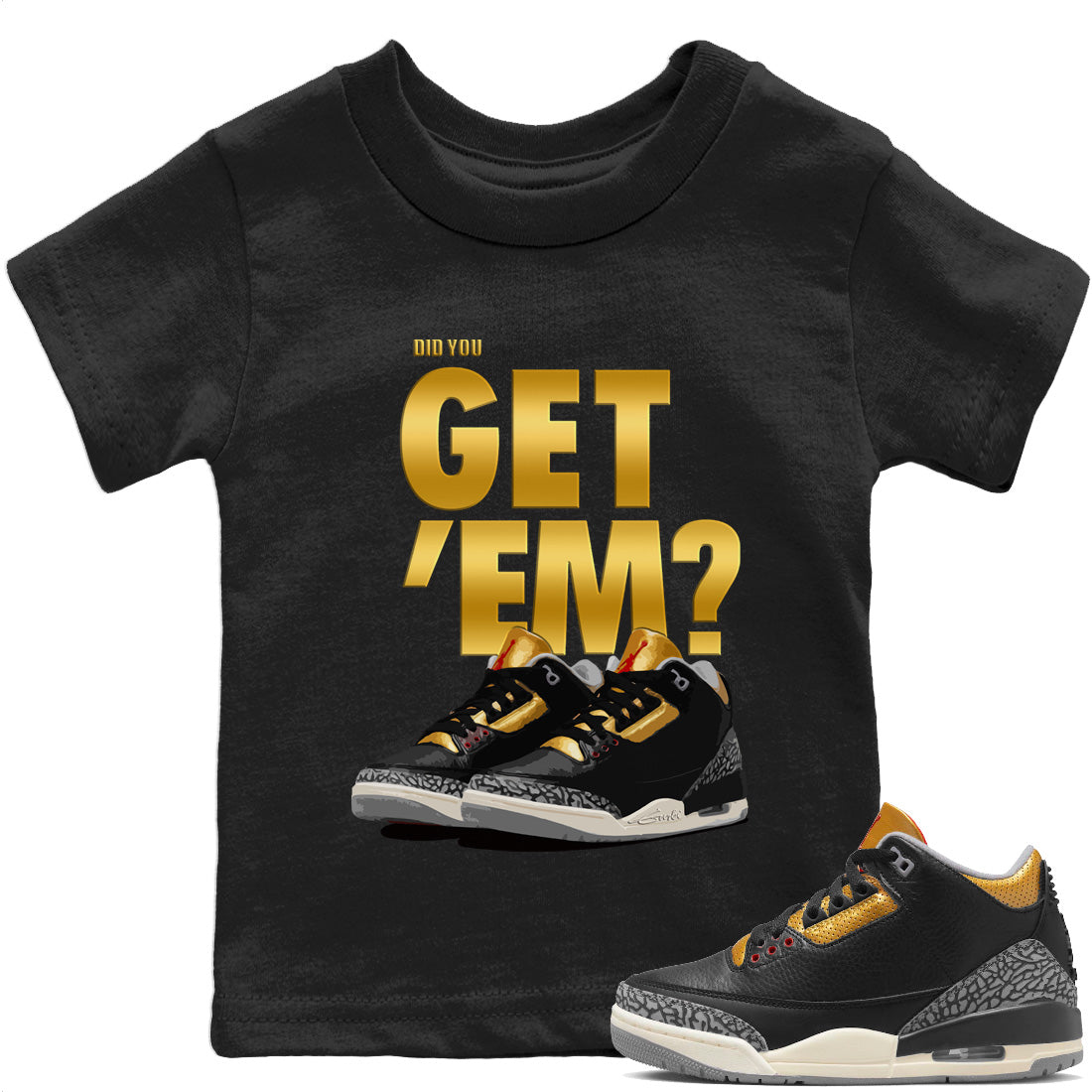 Did You Get 'Em Kids Tops - Air Jordan 3 Black Gold
