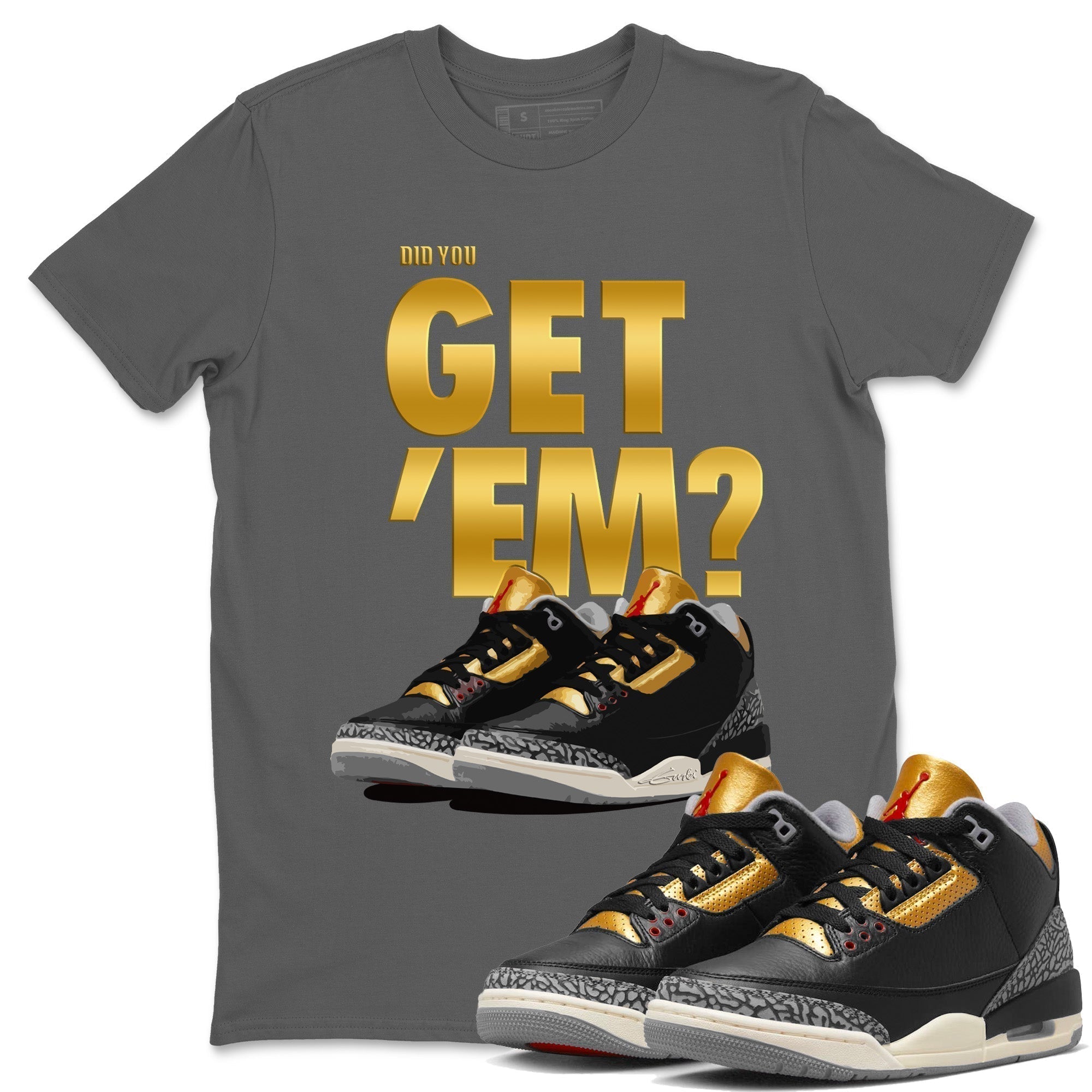 Did You Get 'Em Unisex Tops - Air Jordan 3 Black Gold