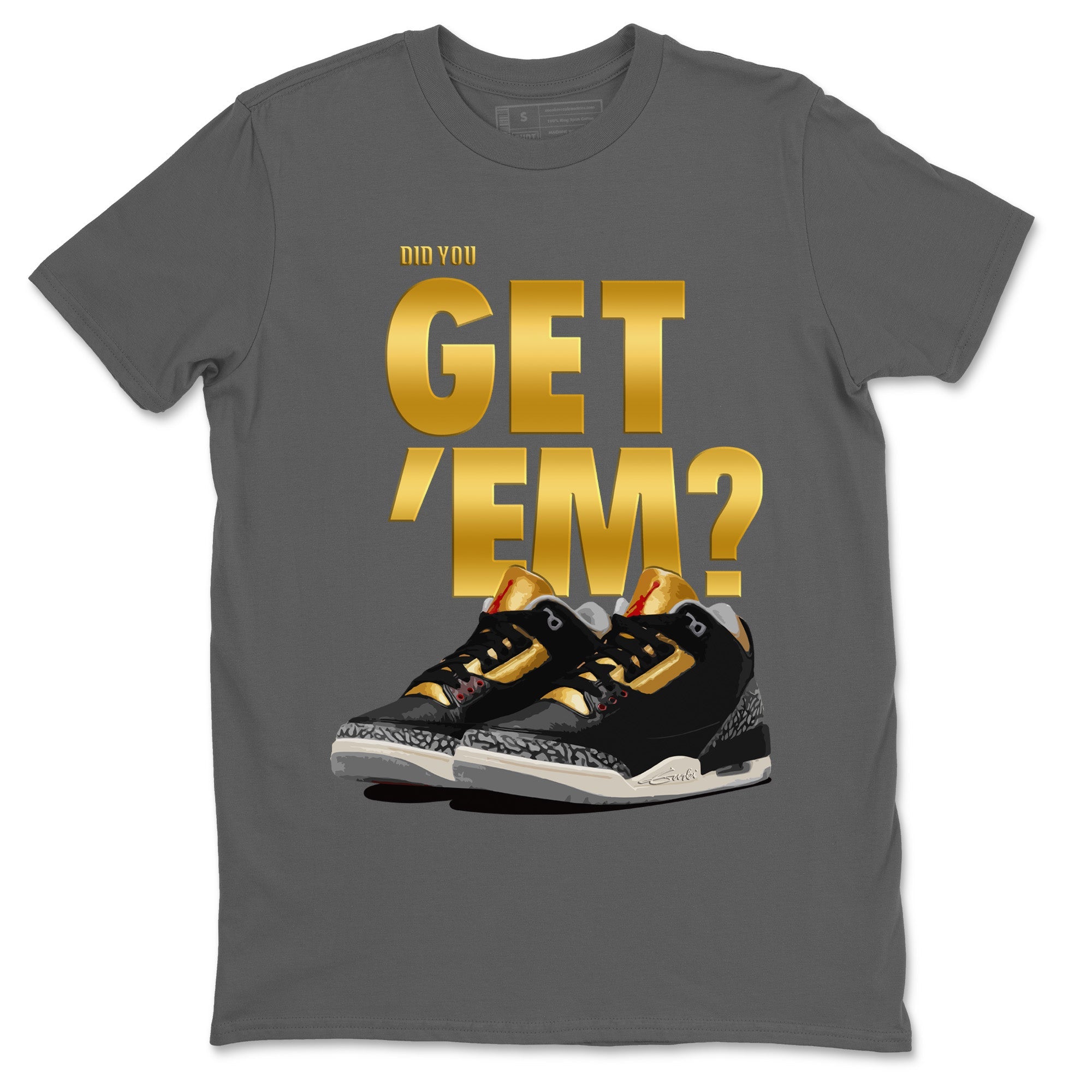 Did You Get 'Em Unisex Tops - Air Jordan 3 Black Gold