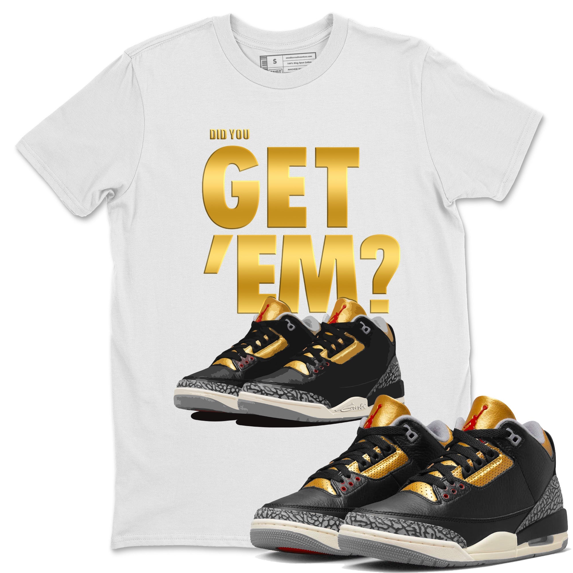 Did You Get 'Em Unisex Tops - Air Jordan 3 Black Gold