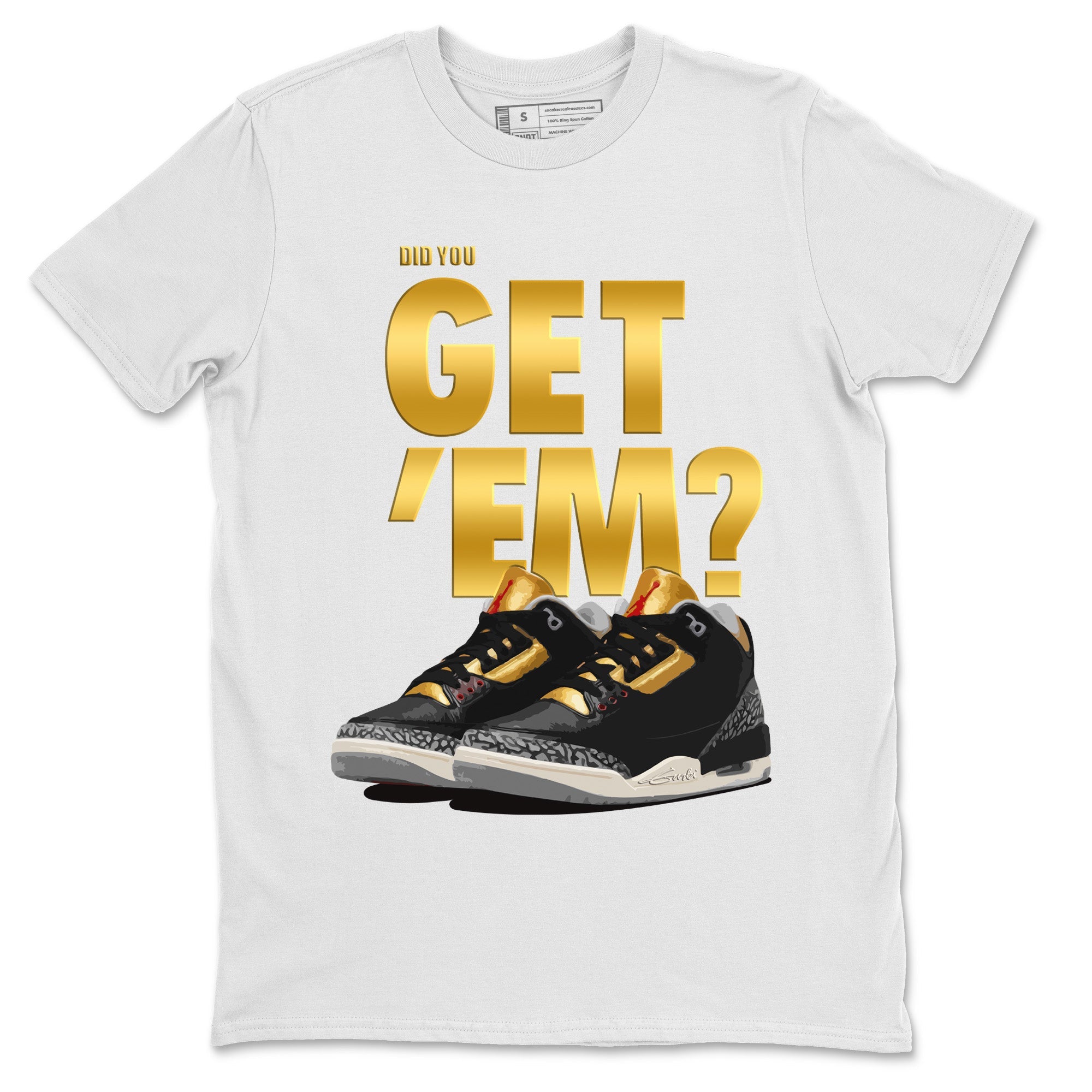 Did You Get 'Em Unisex Tops - Air Jordan 3 Black Gold