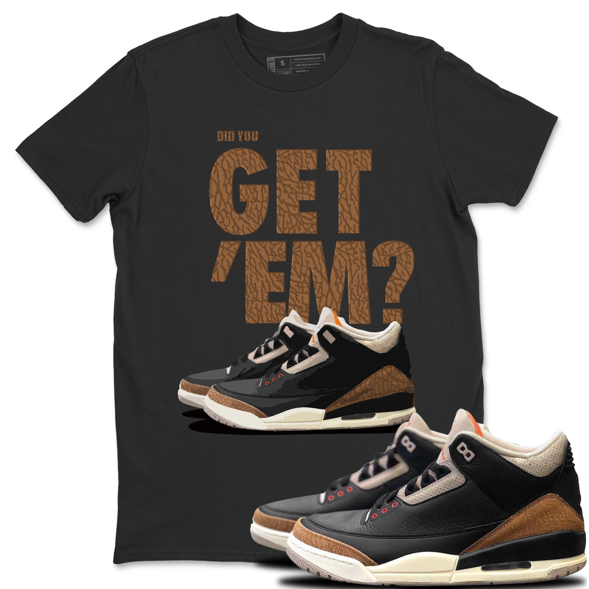 Did You Get 'Em Unisex Tops - Air Jordan 3 Desert Elephant