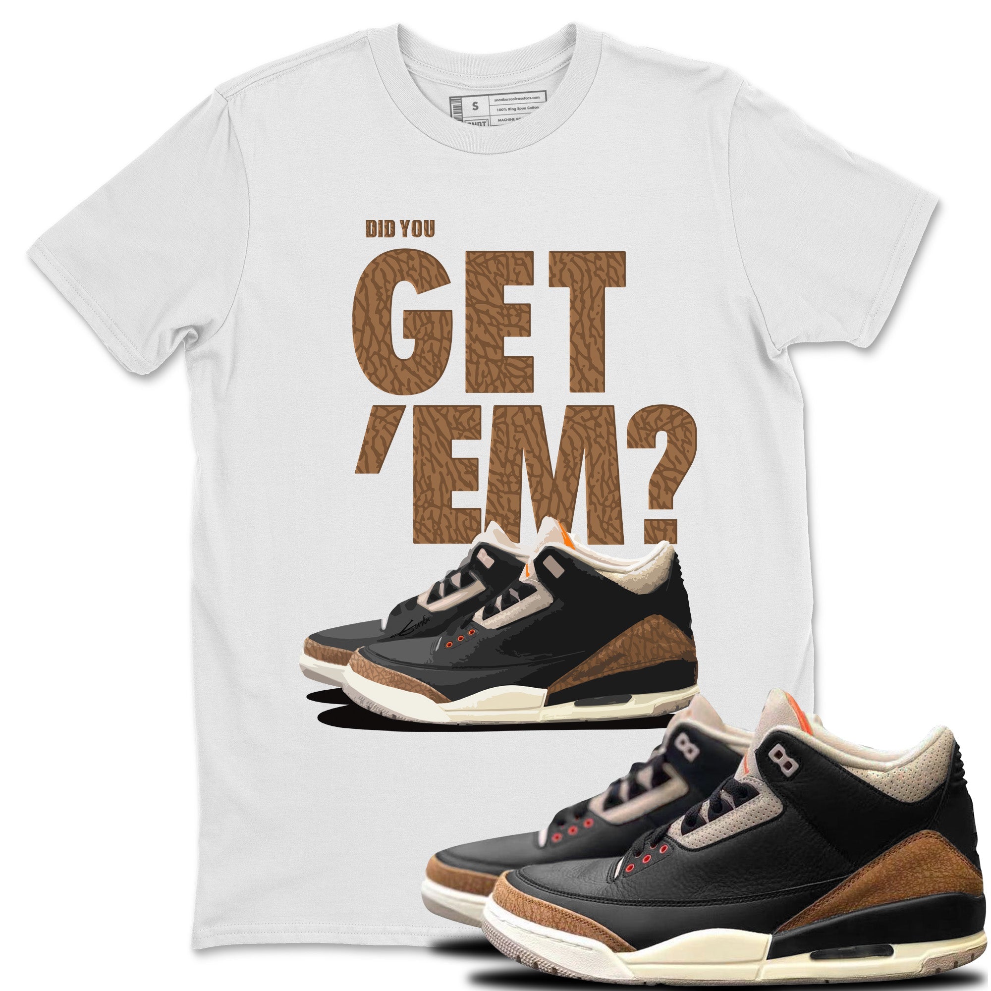Did You Get 'Em Unisex Tops - Air Jordan 3 Desert Elephant
