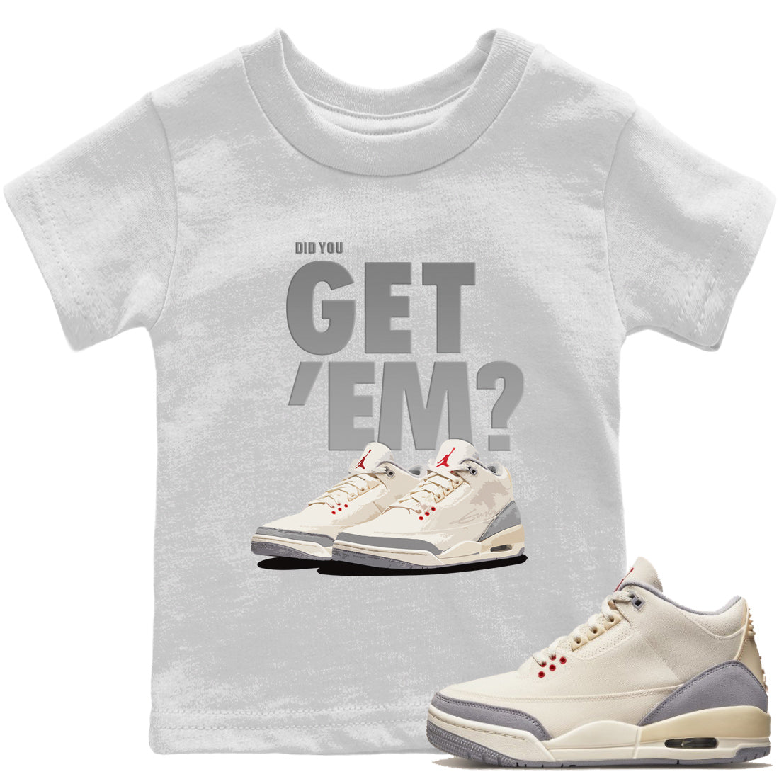 Did You Get 'Em Kids Tops - Air Jordan 3 Muslin