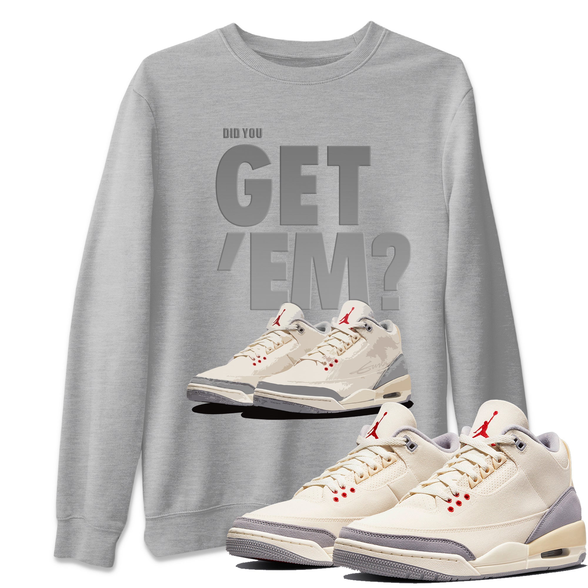 Did You Get 'Em Unisex Tops - Air Jordan 3 Muslin