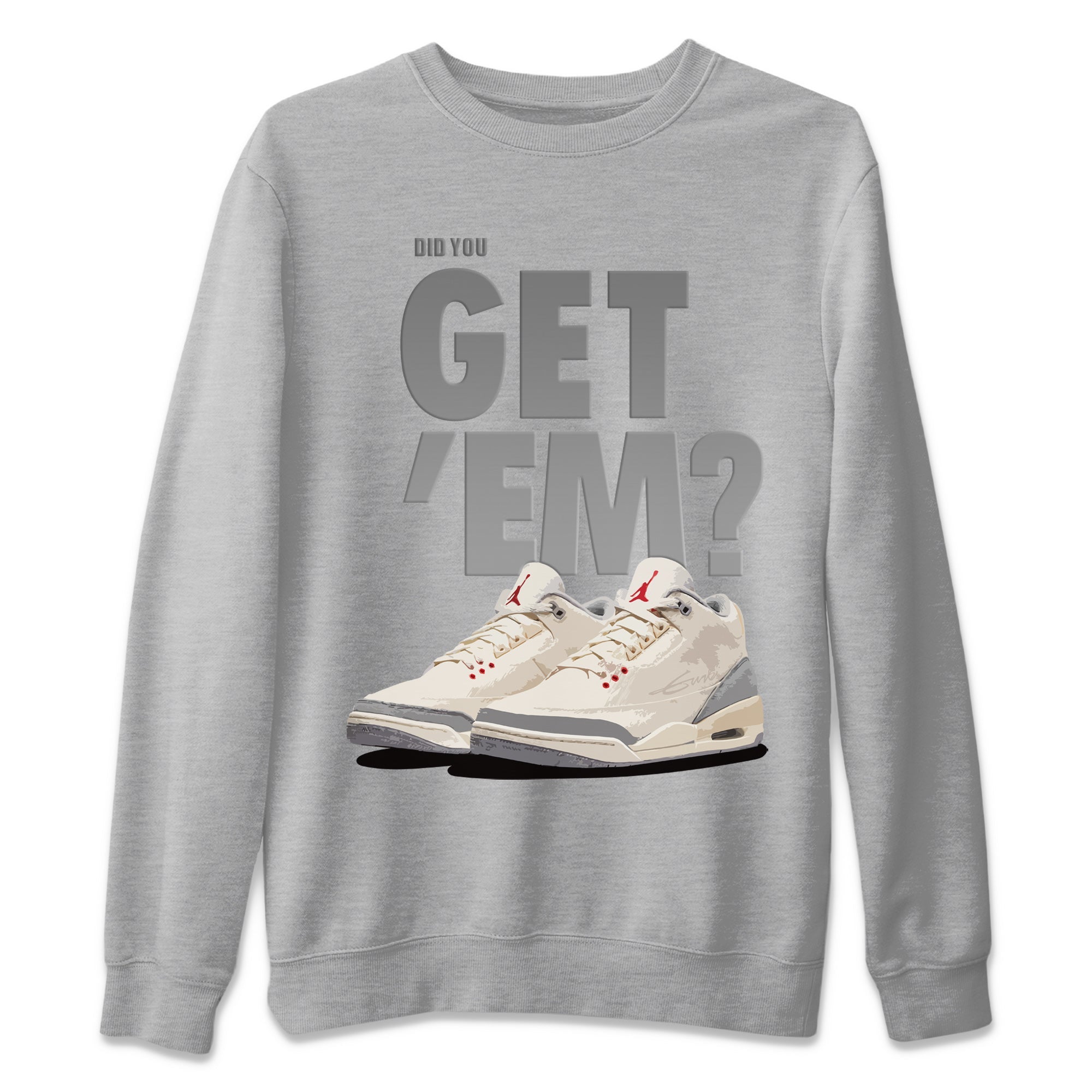 Did You Get 'Em Unisex Tops - Air Jordan 3 Muslin