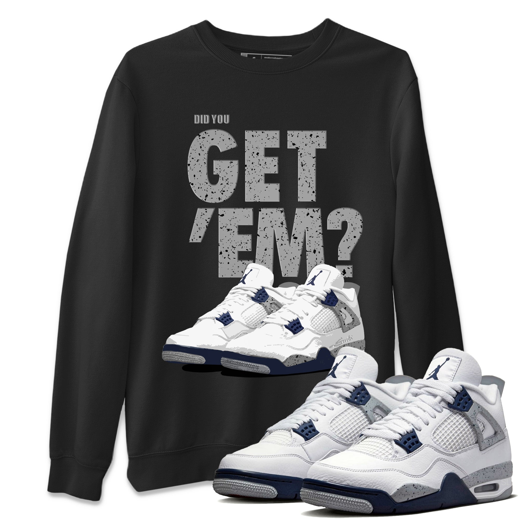 Did You Get 'Em Unisex Tops - Air Jordan 4 Midnight Navy