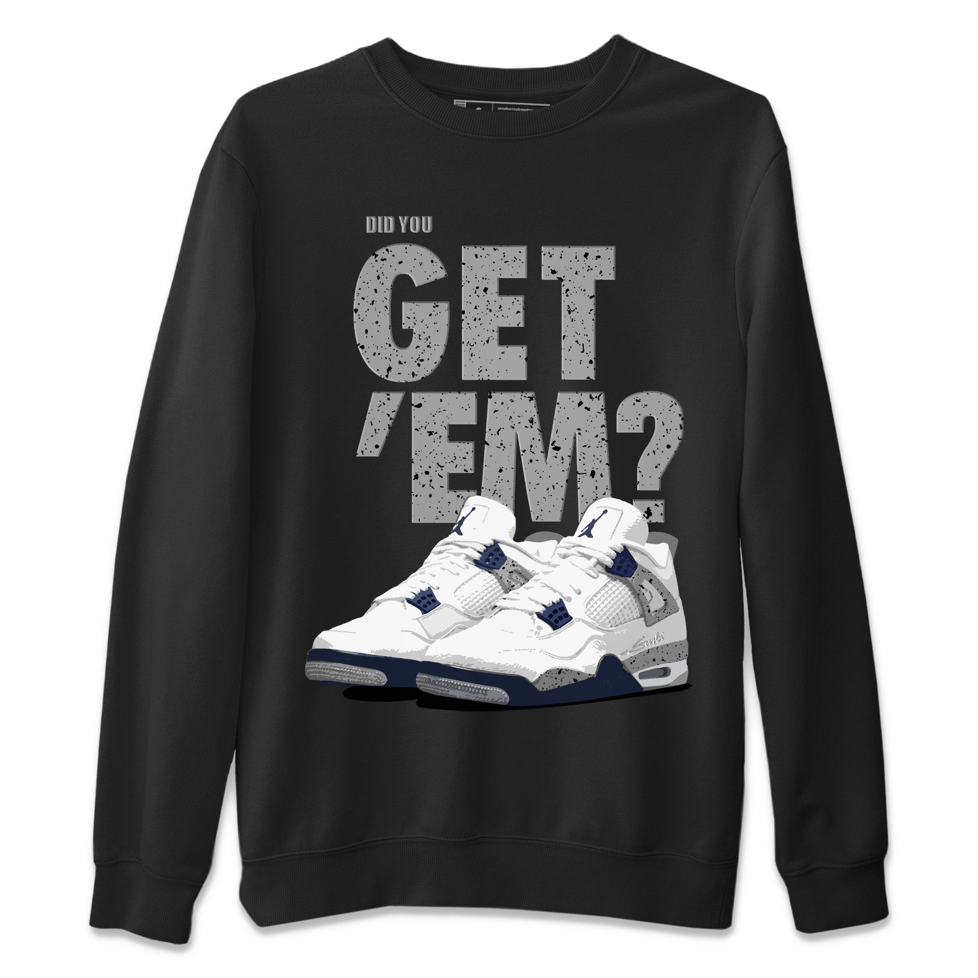 Did You Get 'Em Unisex Tops - Air Jordan 4 Midnight Navy