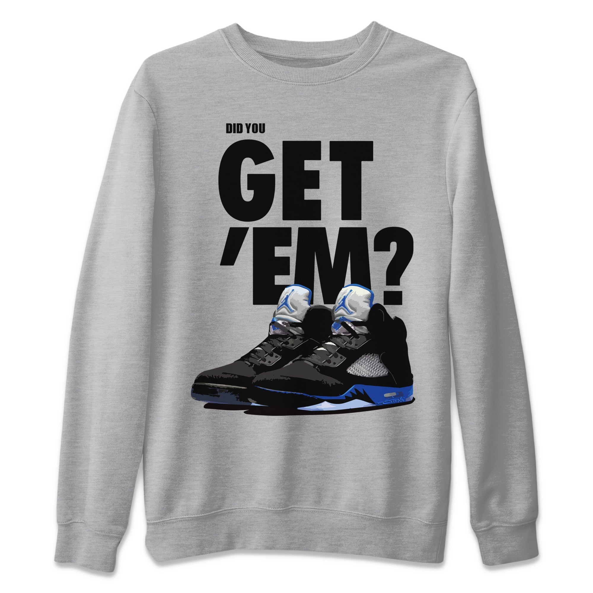 Did You Get 'Em Unisex Tops - Air Jordan 5 Racer Blue