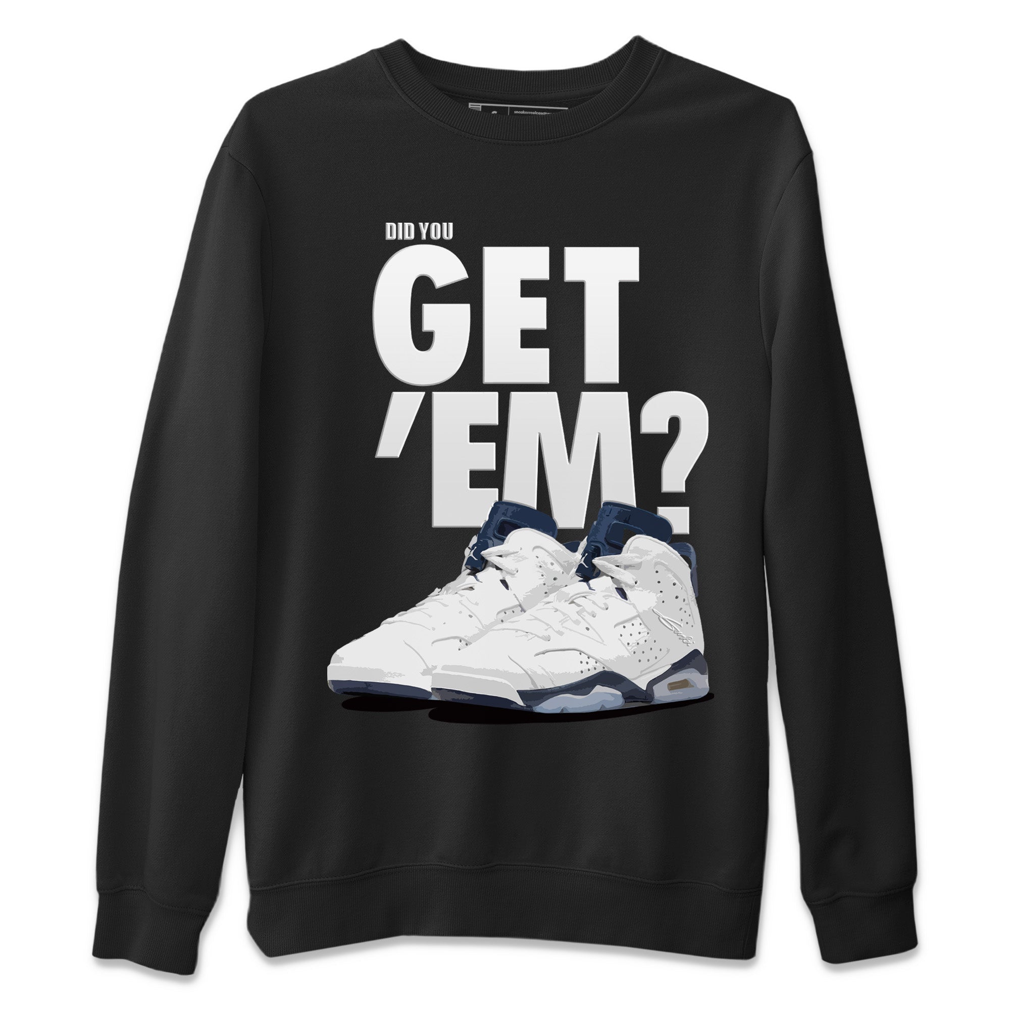 Did You Get 'Em Unisex Tops - Air Jordan 6 Midnight Navy