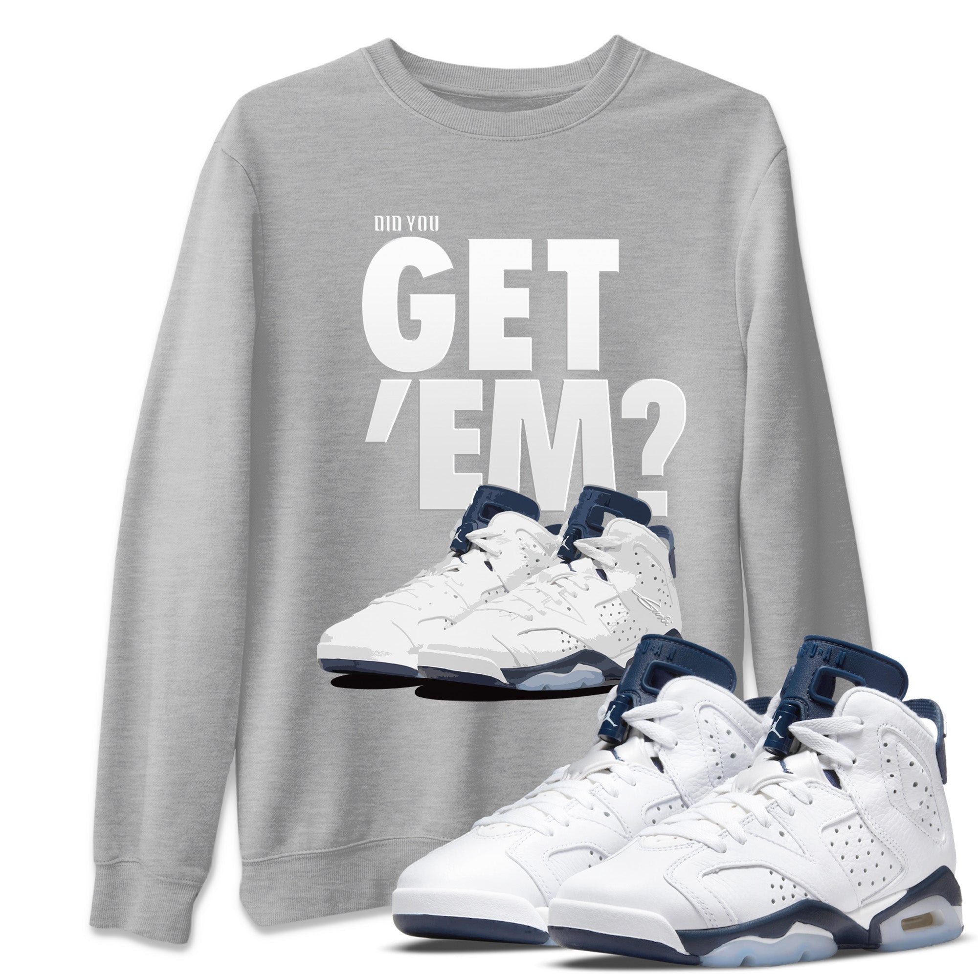 Did You Get 'Em Unisex Tops - Air Jordan 6 Midnight Navy
