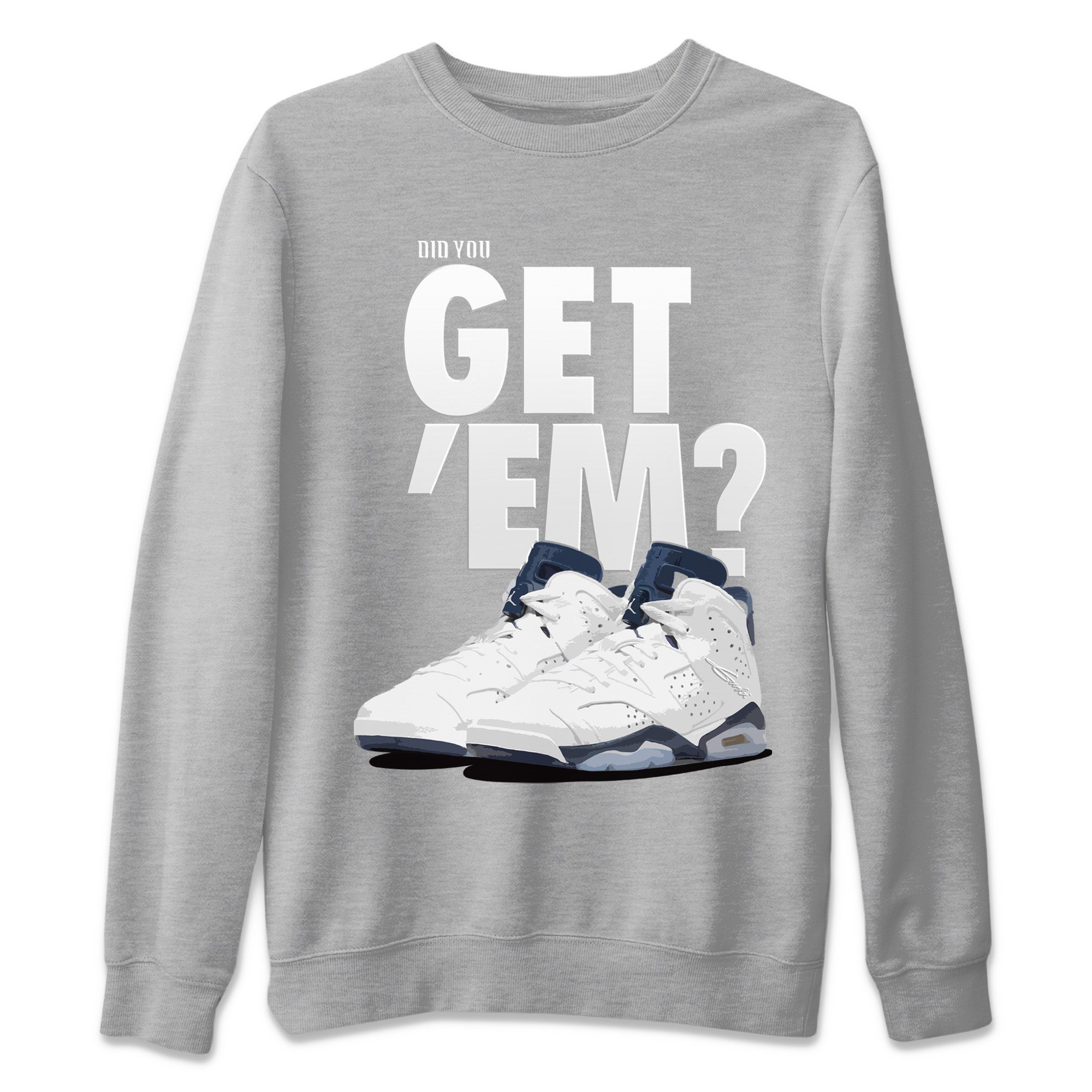 Did You Get 'Em Unisex Tops - Air Jordan 6 Midnight Navy
