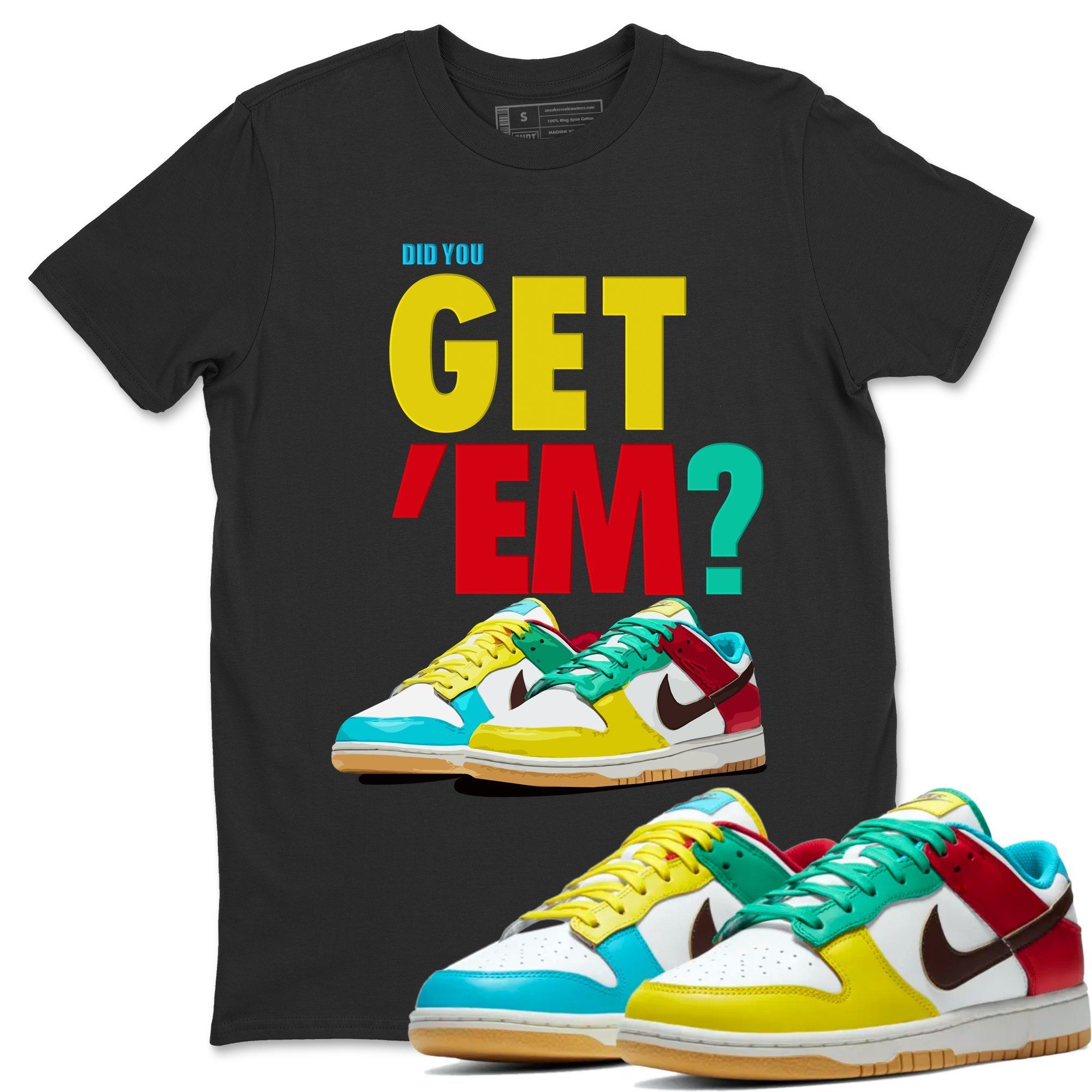 Did You Get 'Em Unisex Tops - Dunk Free 99 White