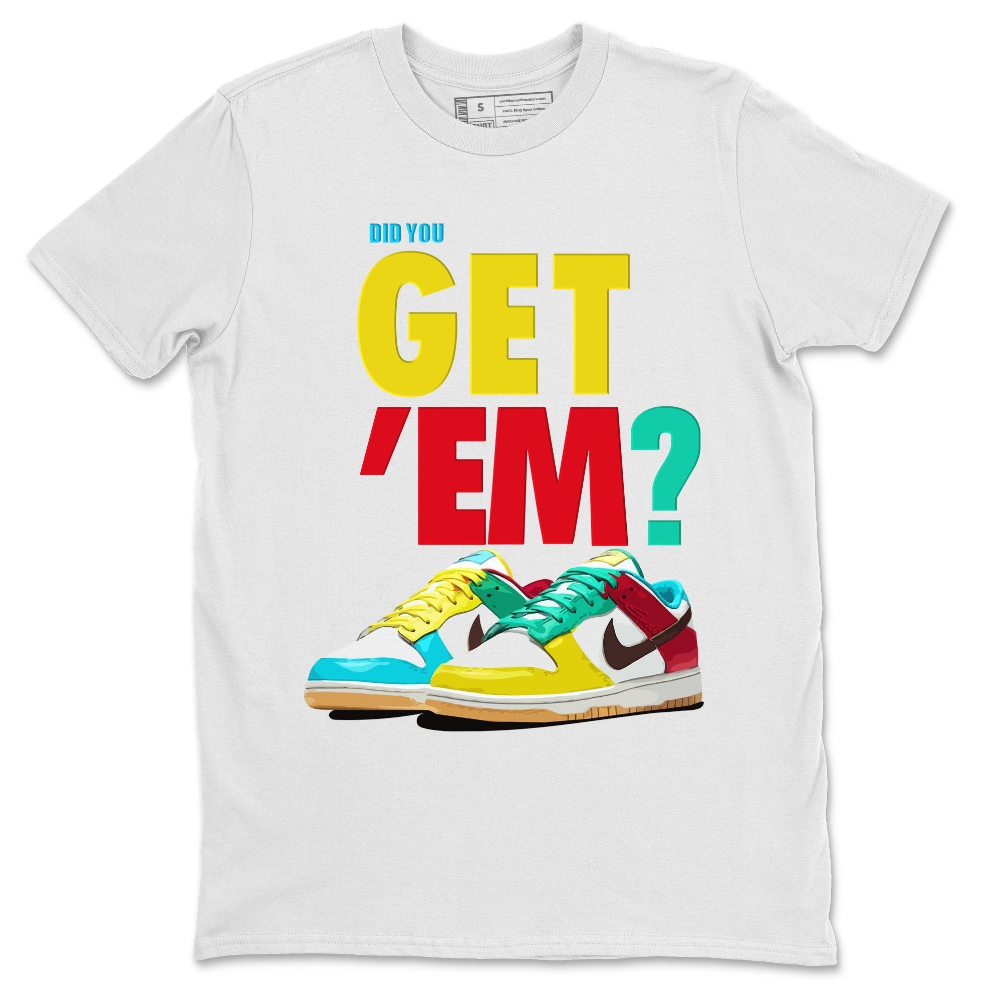 Did You Get 'Em Unisex Tops - Dunk Free 99 White