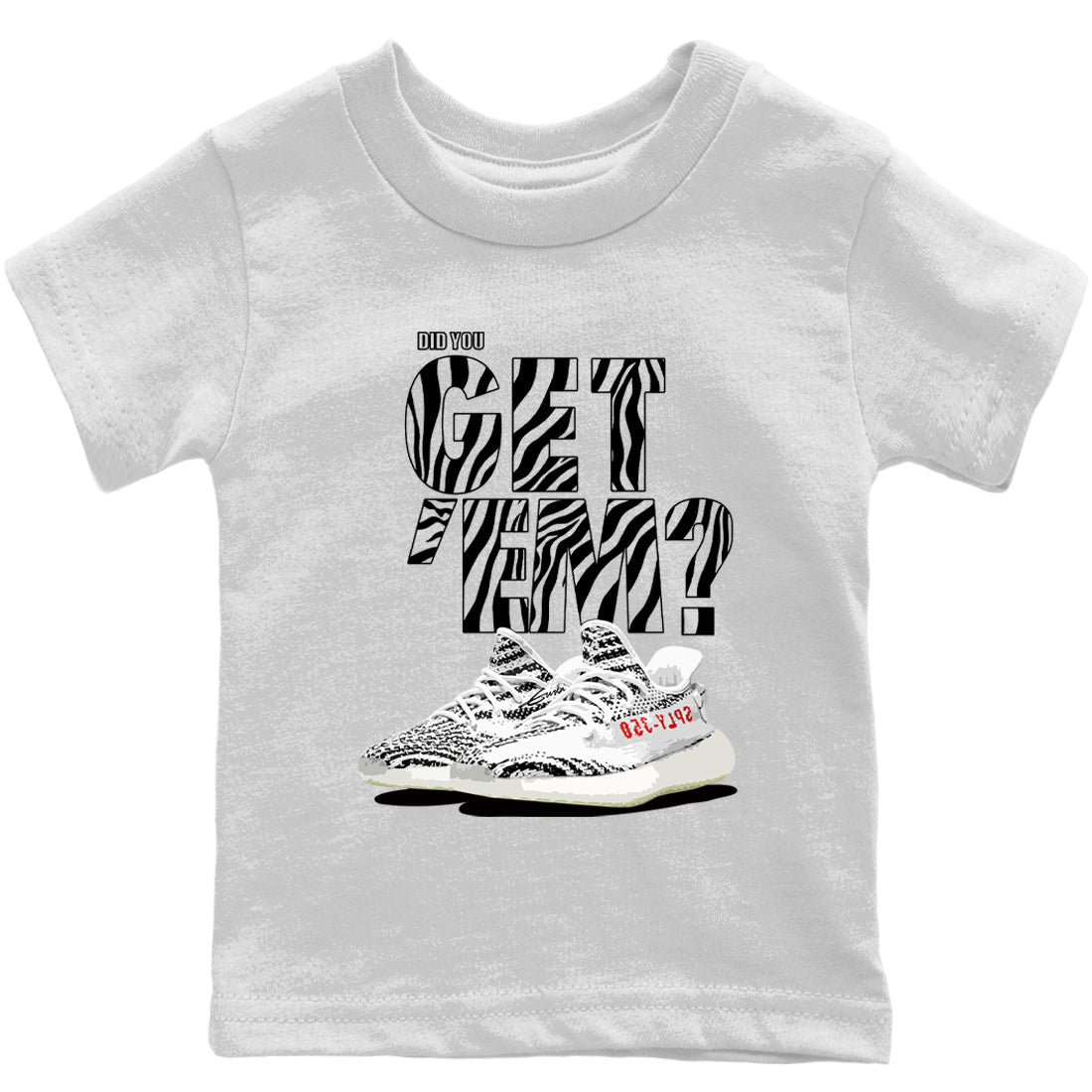 Did You Get 'Em Kids Tops - Yeezy 350 Zebra