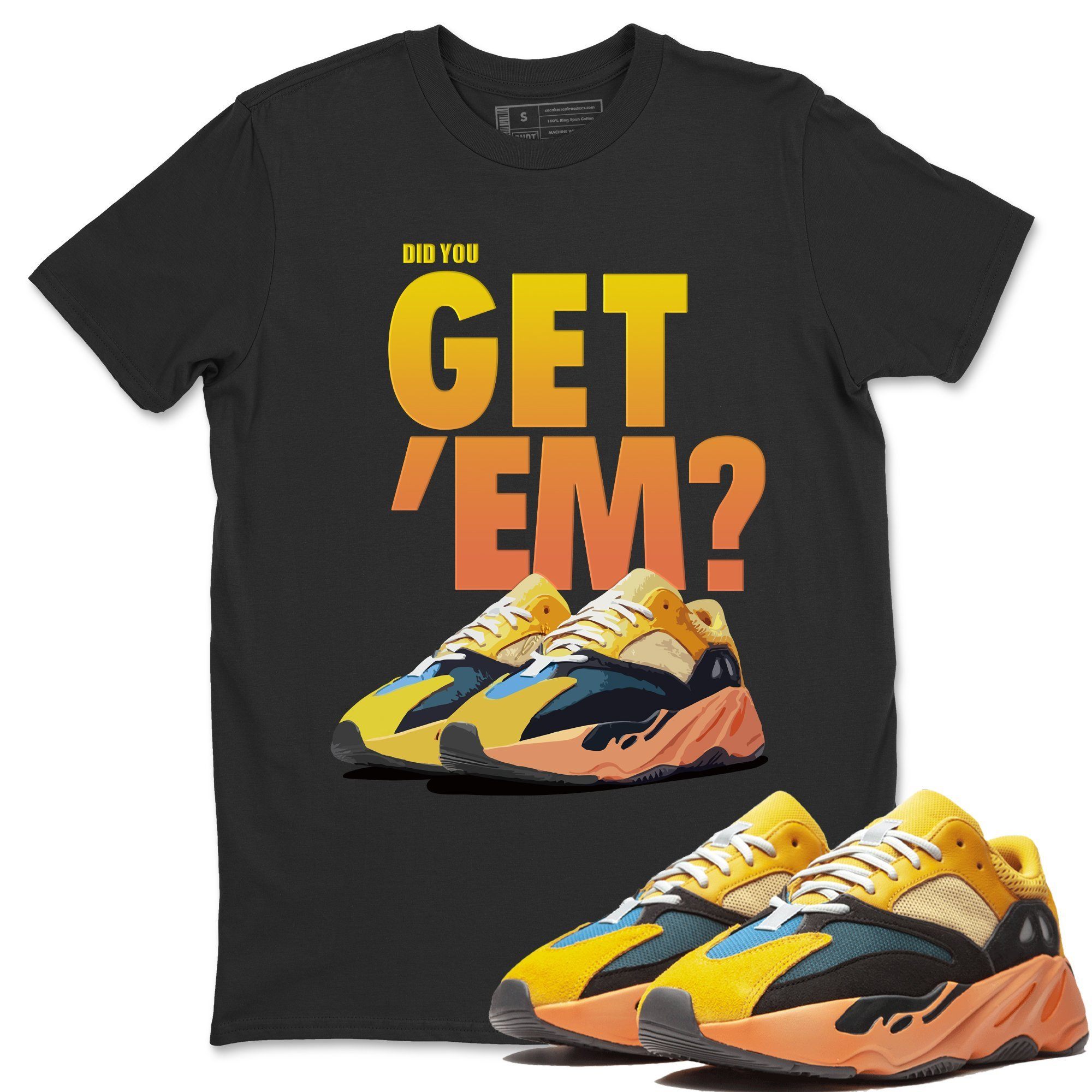Did You Get 'Em Unisex Tops - Yeezy 700 Sun