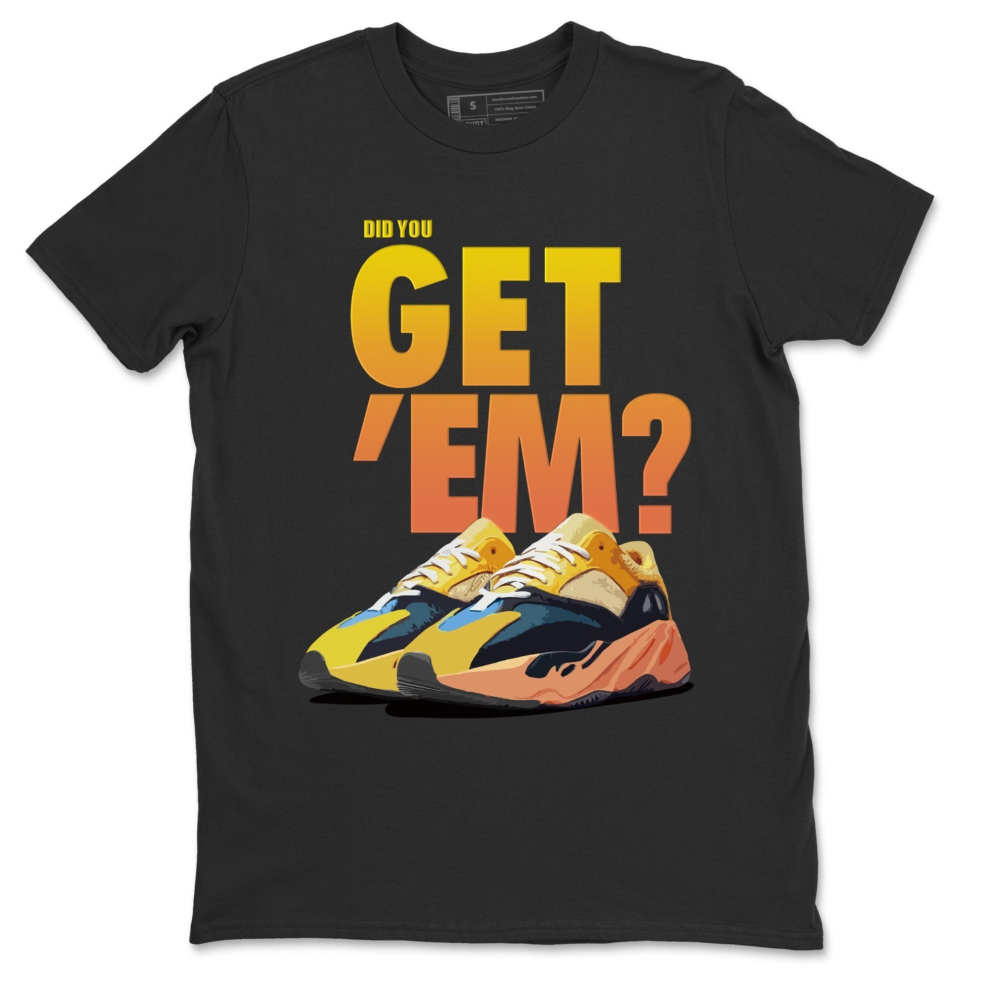 Did You Get 'Em Unisex Tops - Yeezy 700 Sun