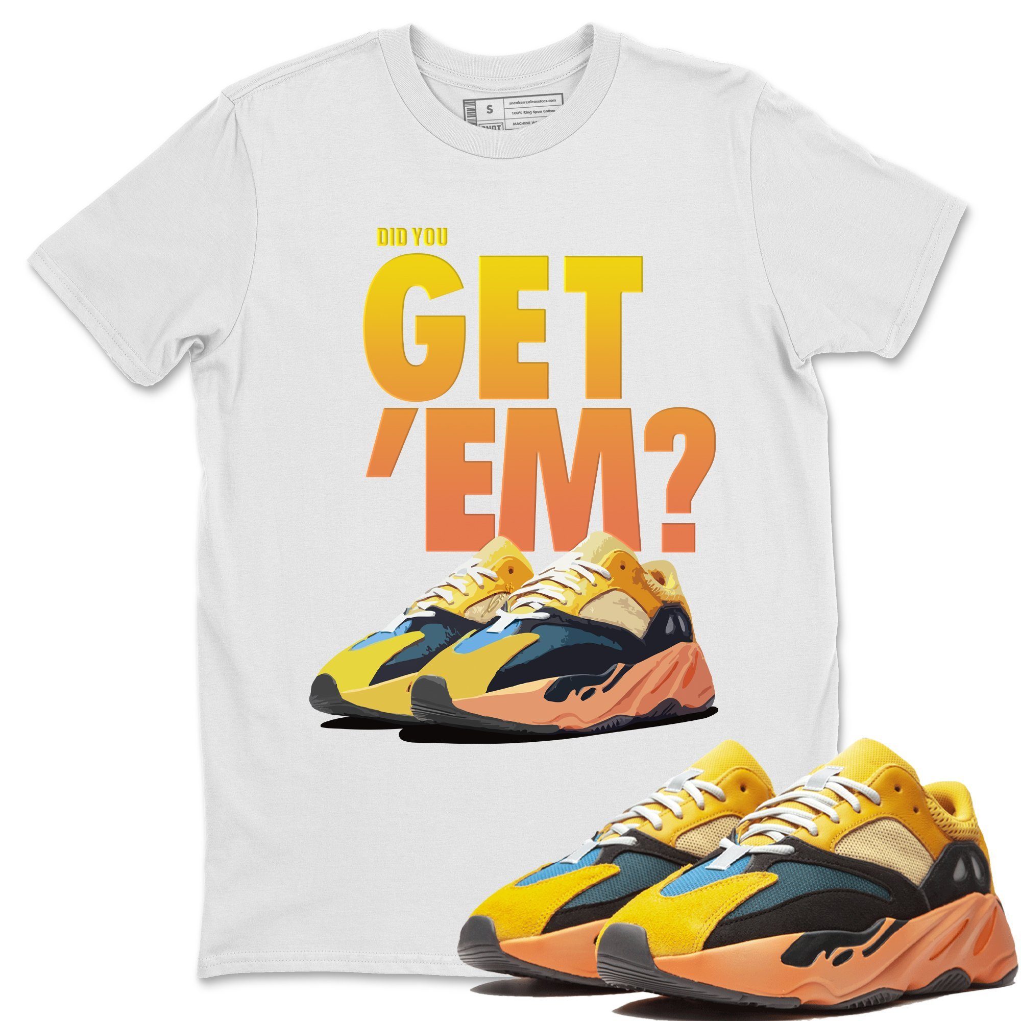 Did You Get 'Em Unisex Tops - Yeezy 700 Sun