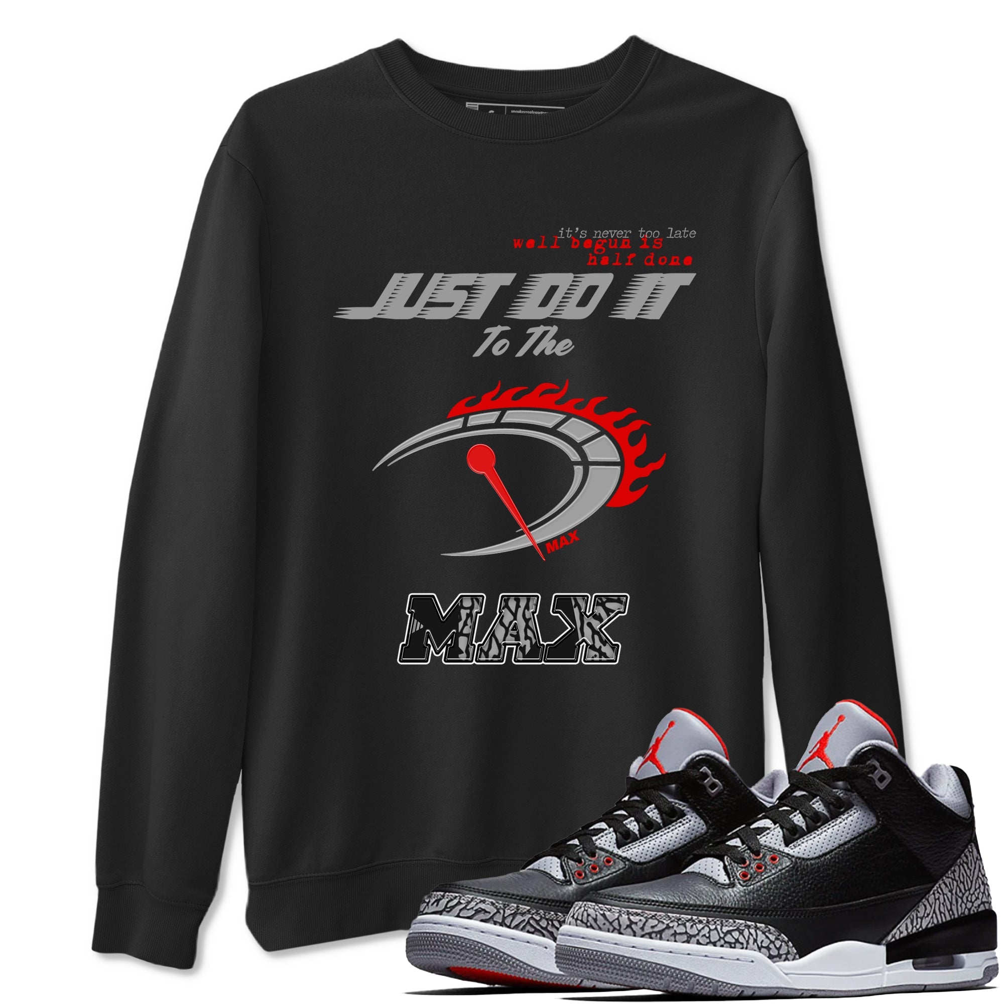 Do It To The Max snkmatch Tees - Air Jordan 3 Black Cement