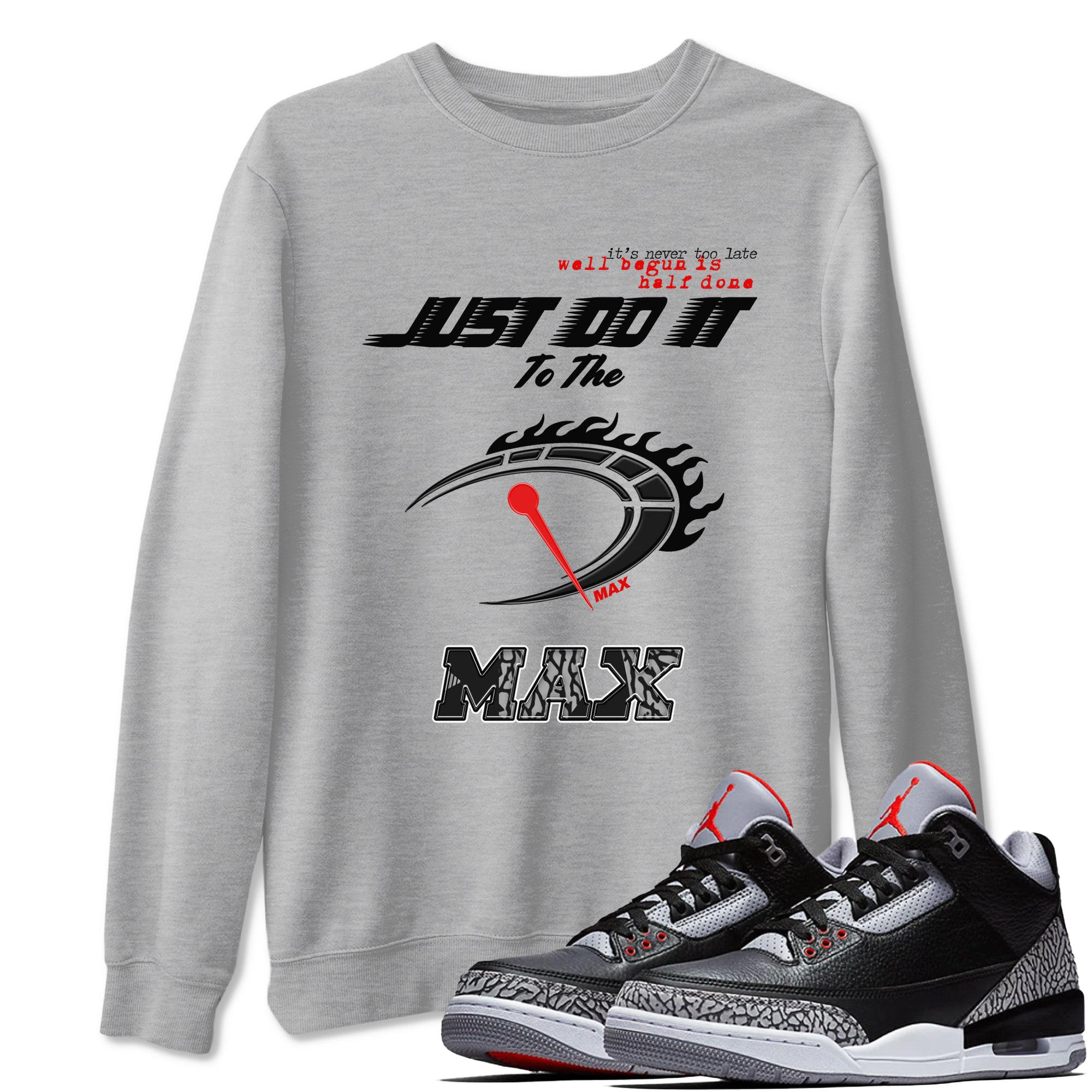 Do It To The Max snkmatch Tees - Air Jordan 3 Black Cement