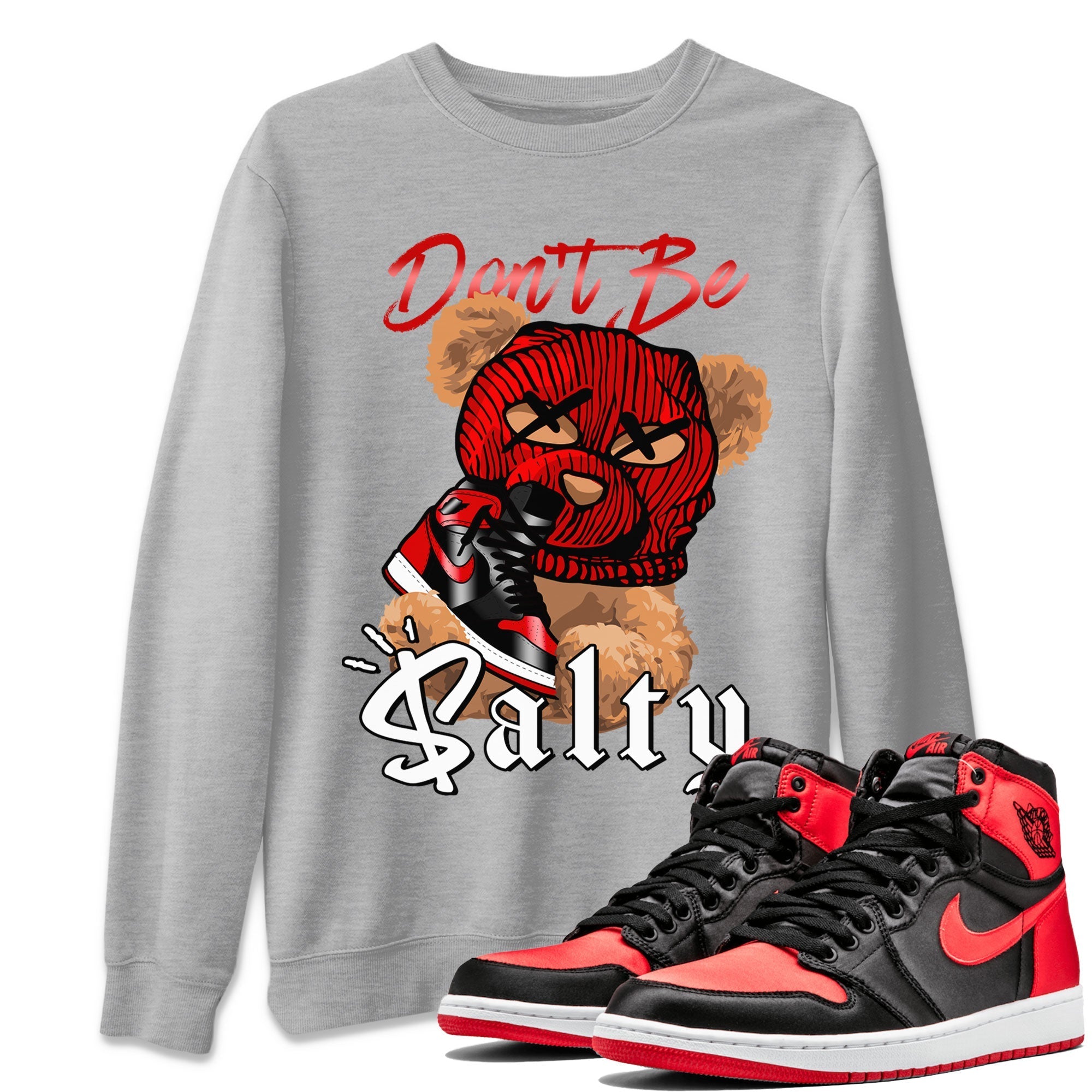 Don't Be Salty Bear Unisex Tops - Air Jordan 1 Satin Bred