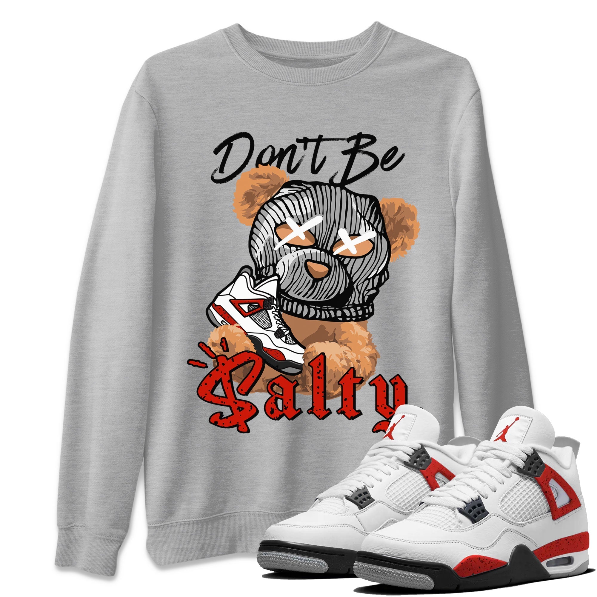 Don't Be Salty Bear Unisex Tops - Air Jordan 4 Red Cement