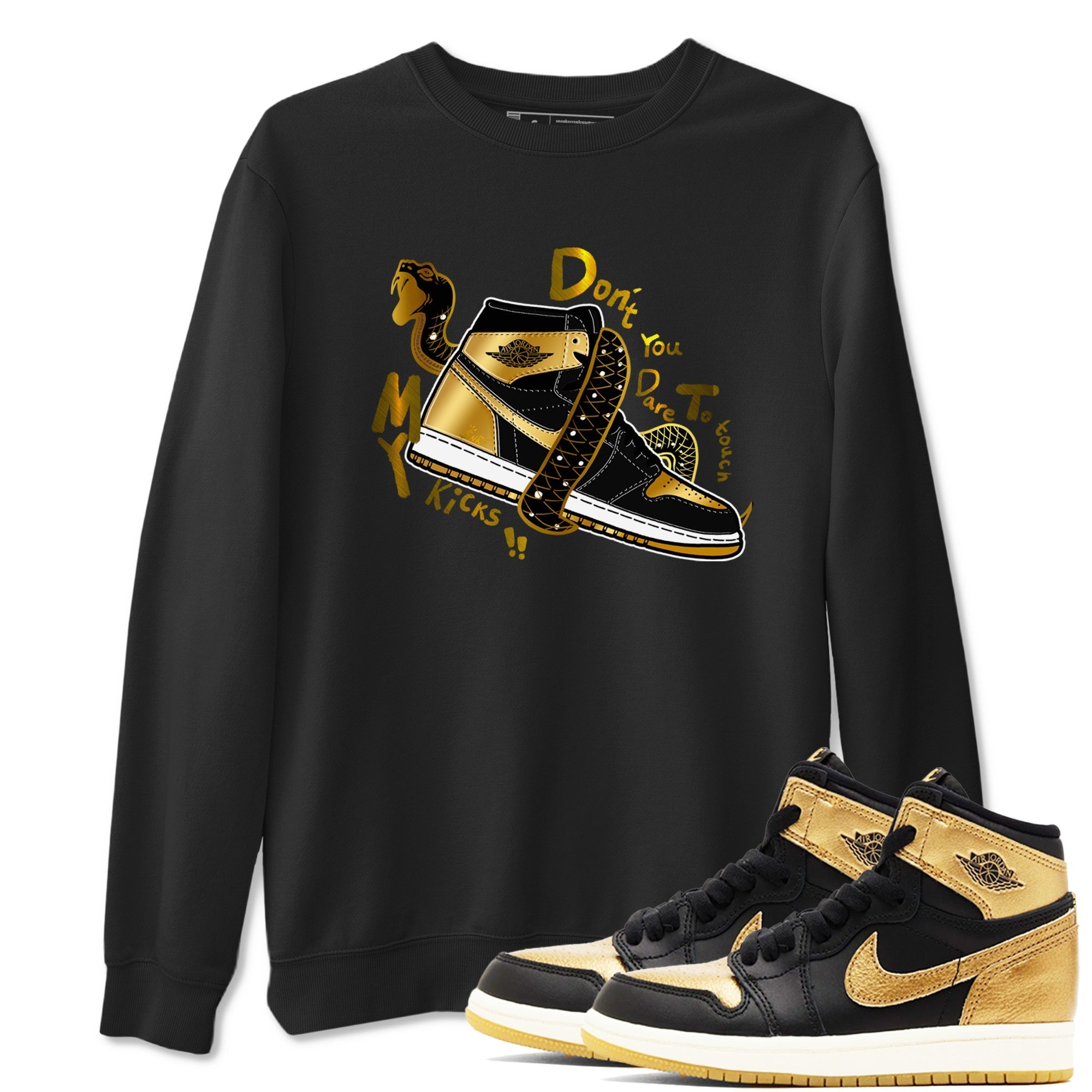 Don't Touch My Kicks snkmatch Tees - Air Jordan 1 Black Metallic Gold