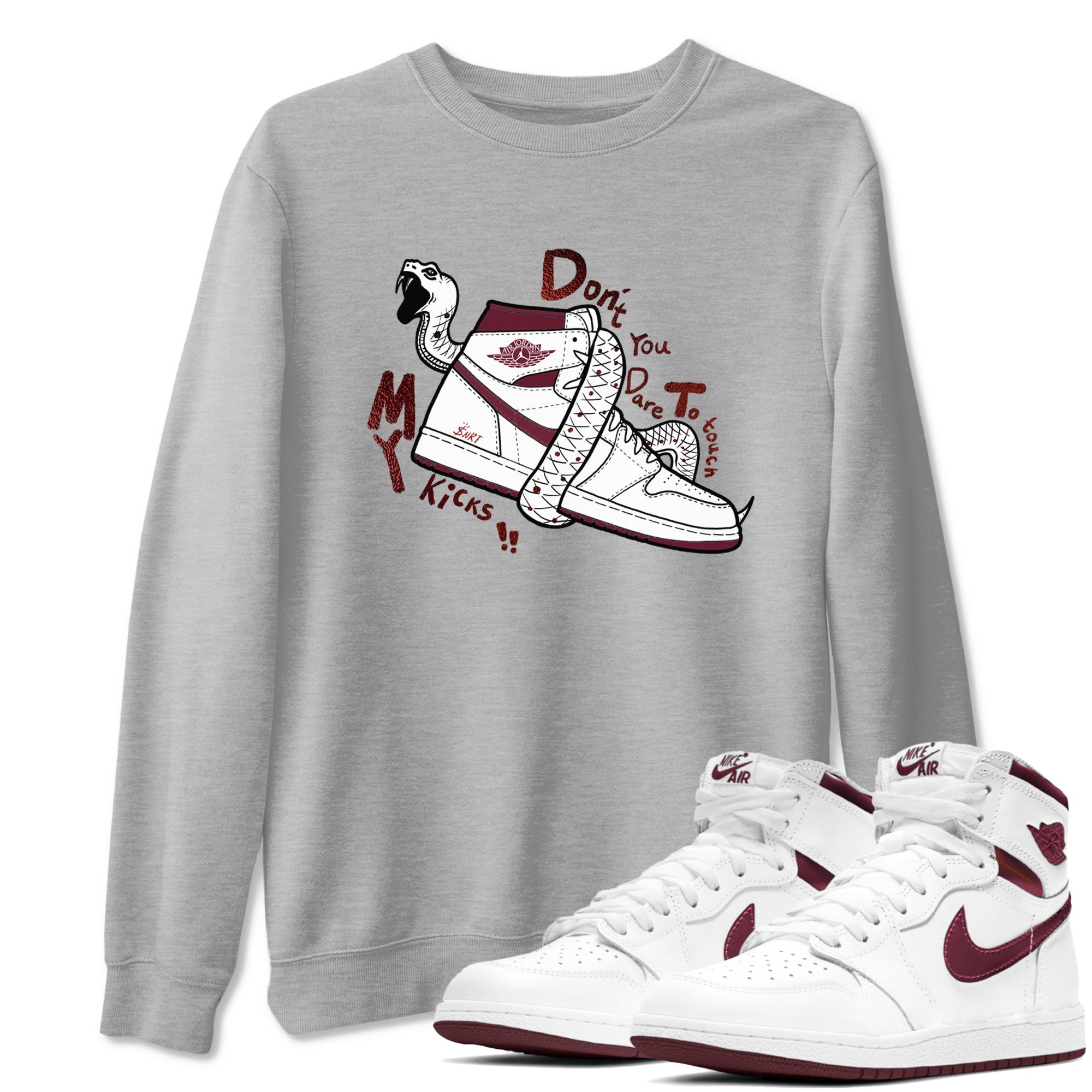 Don't Touch My Kicks snkmatch Tees - Air Jordan 1 Metallic Burgundy