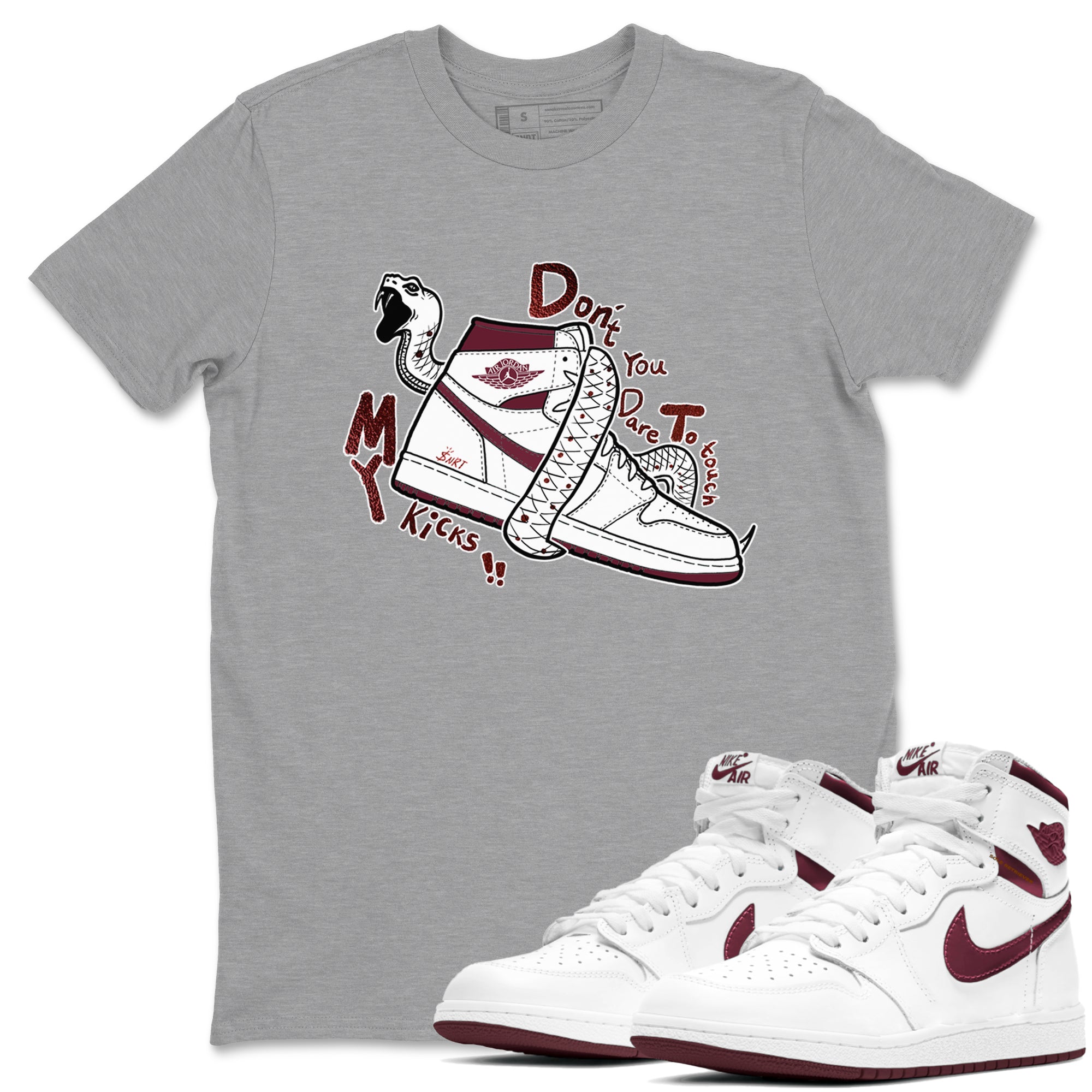 Don't Touch My Kicks snkmatch Tees - Air Jordan 1 Metallic Burgundy