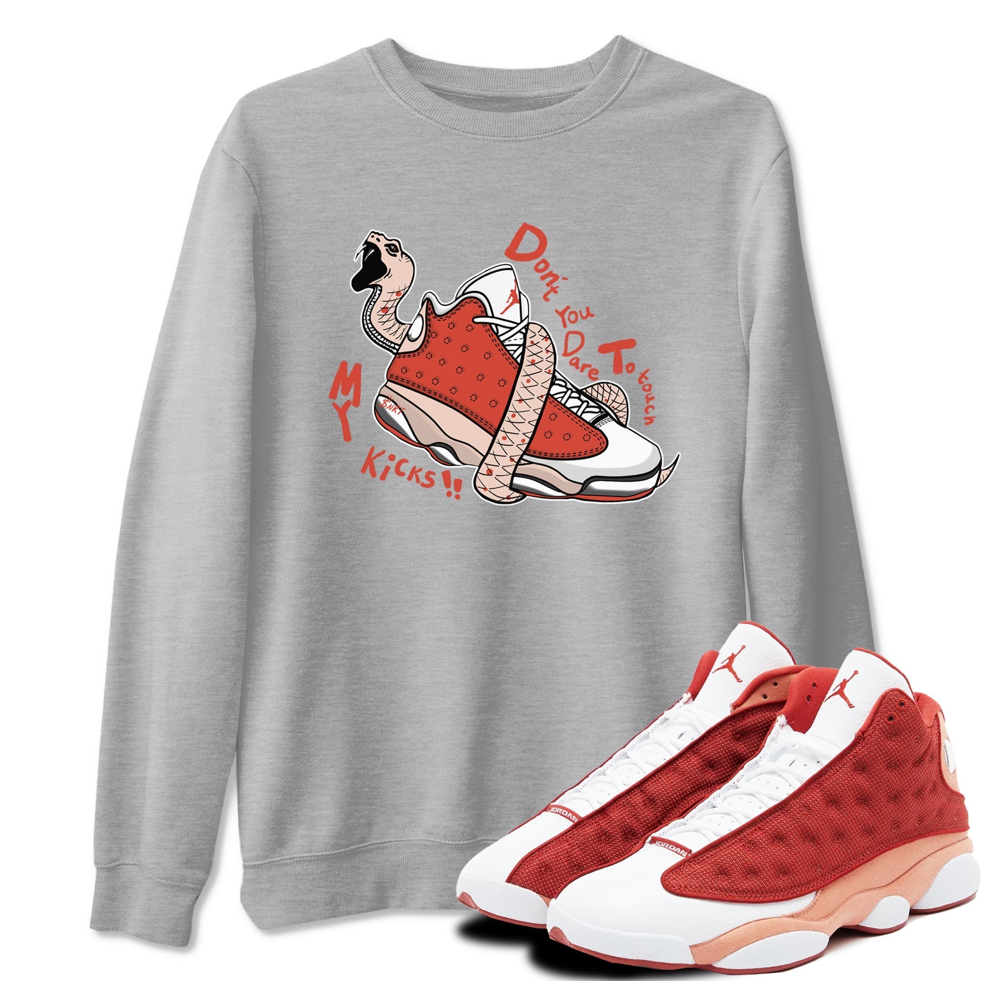 Don't Touch My Kicks snkmatch Tees - Air Jordan 13 Dune Red