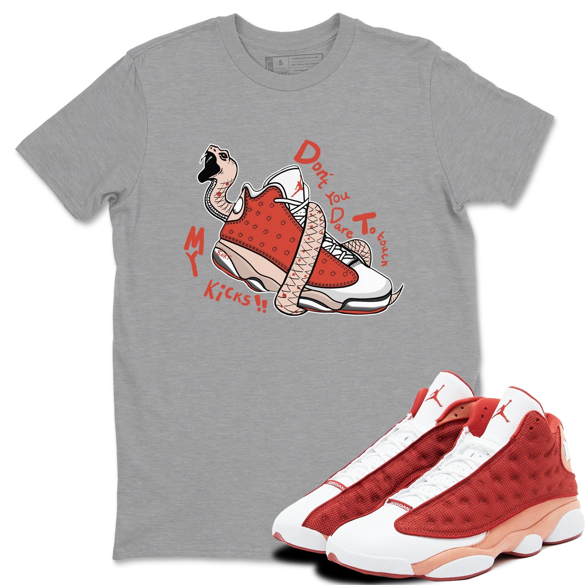 Don't Touch My Kicks snkmatch Tees - Air Jordan 13 Dune Red
