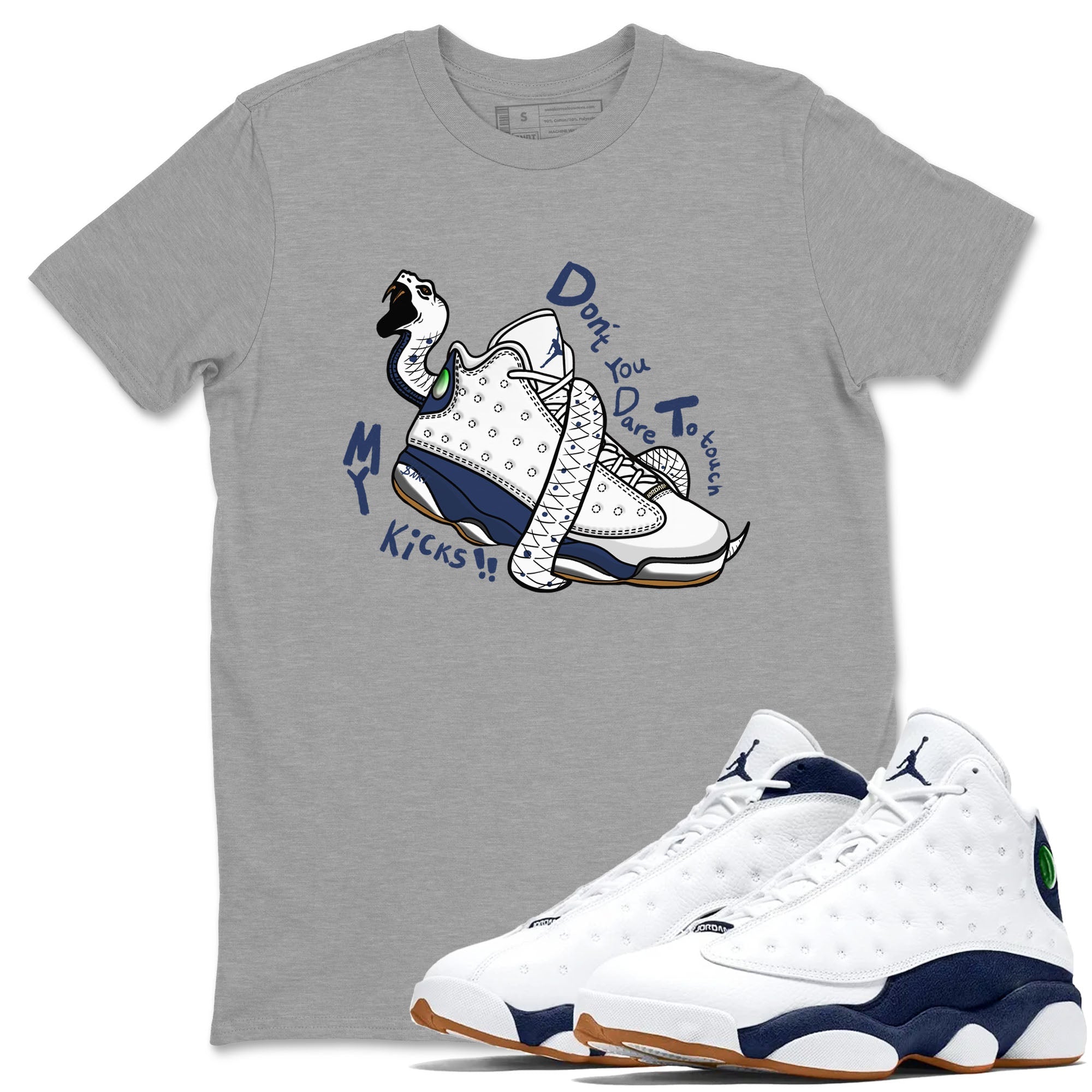 Don't Touch My Kicks snkmatch Tees - Air Jordan 13 Midnight Navy