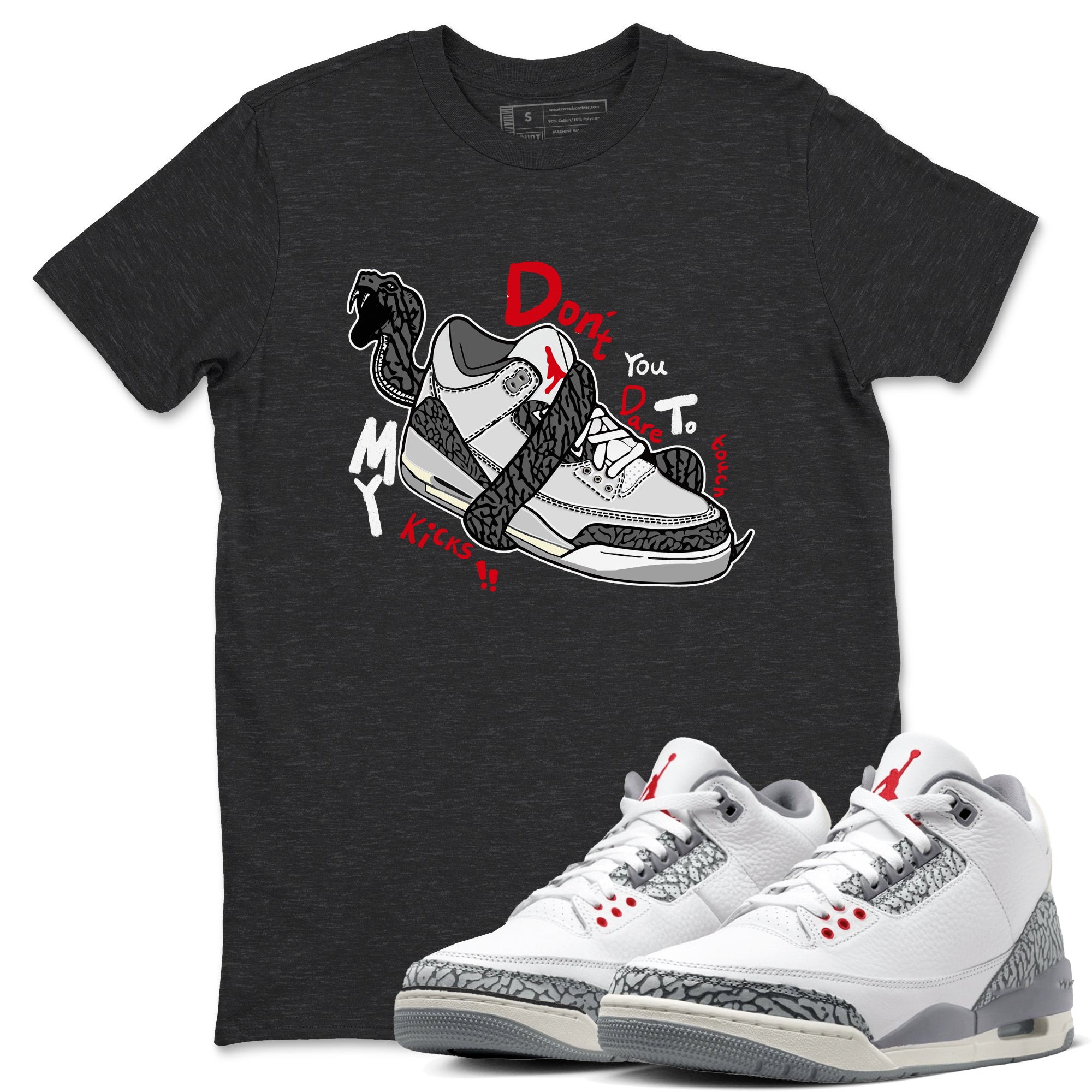 Don't Touch My Kicks snkmatch Tees - Air Jordan 3 Cement Grey