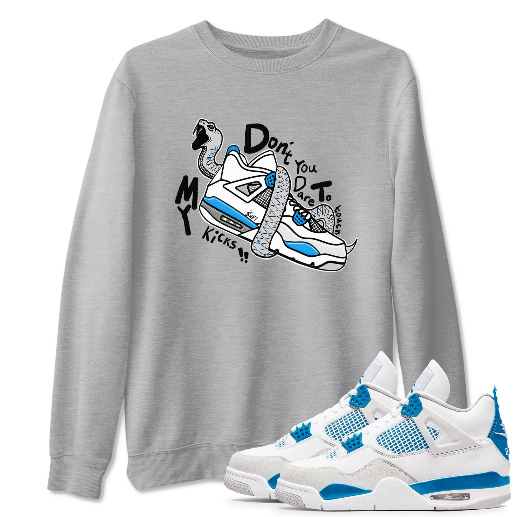 Don't Touch My Kicks snkmatch Tees - Air Jordan 4 Military Blue